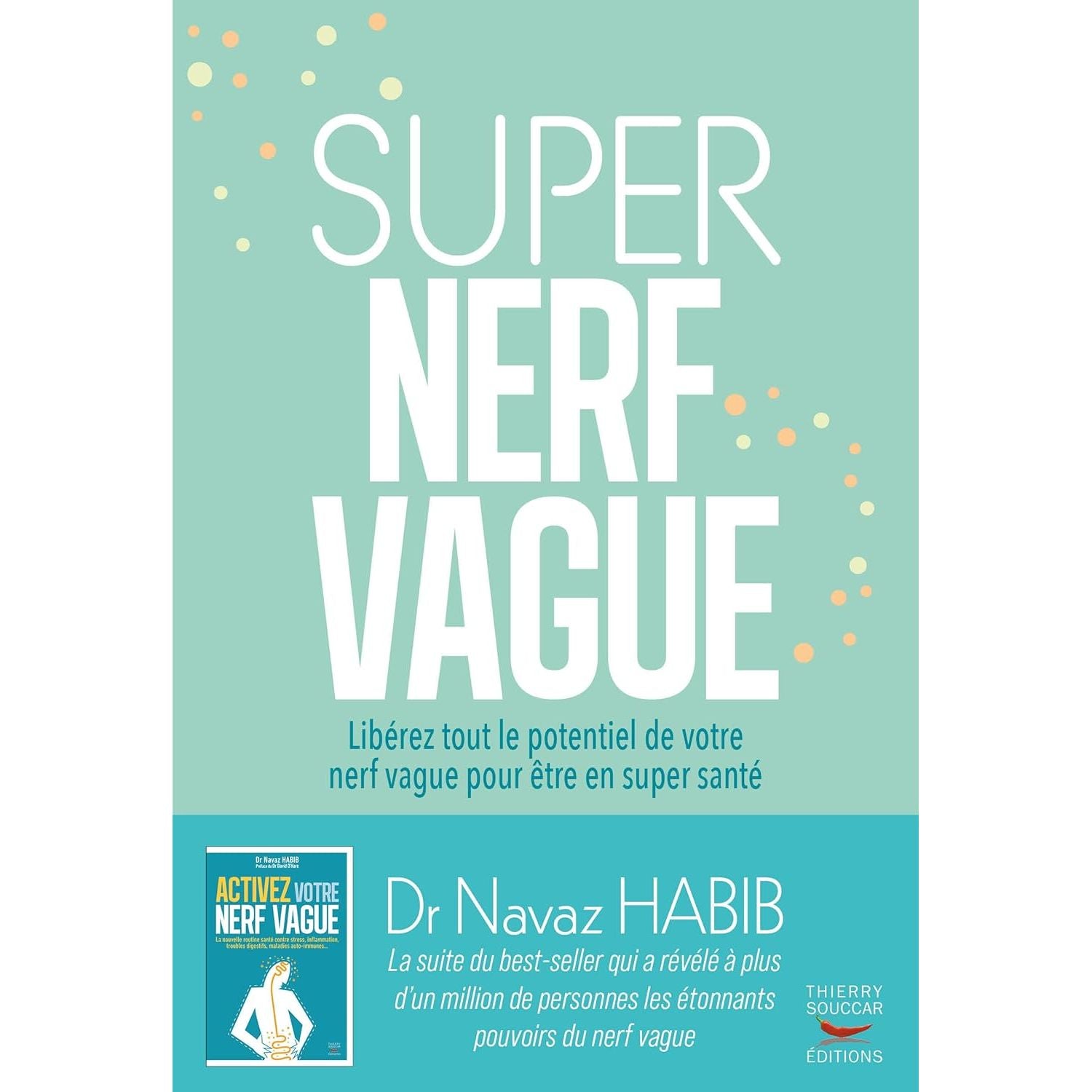 Super nerf vague : Libérez tout le potentiel de votre nerf vague pour être en super santé    - Thierry Souccar Ed. - Livre -  - La Guilde Culinaire