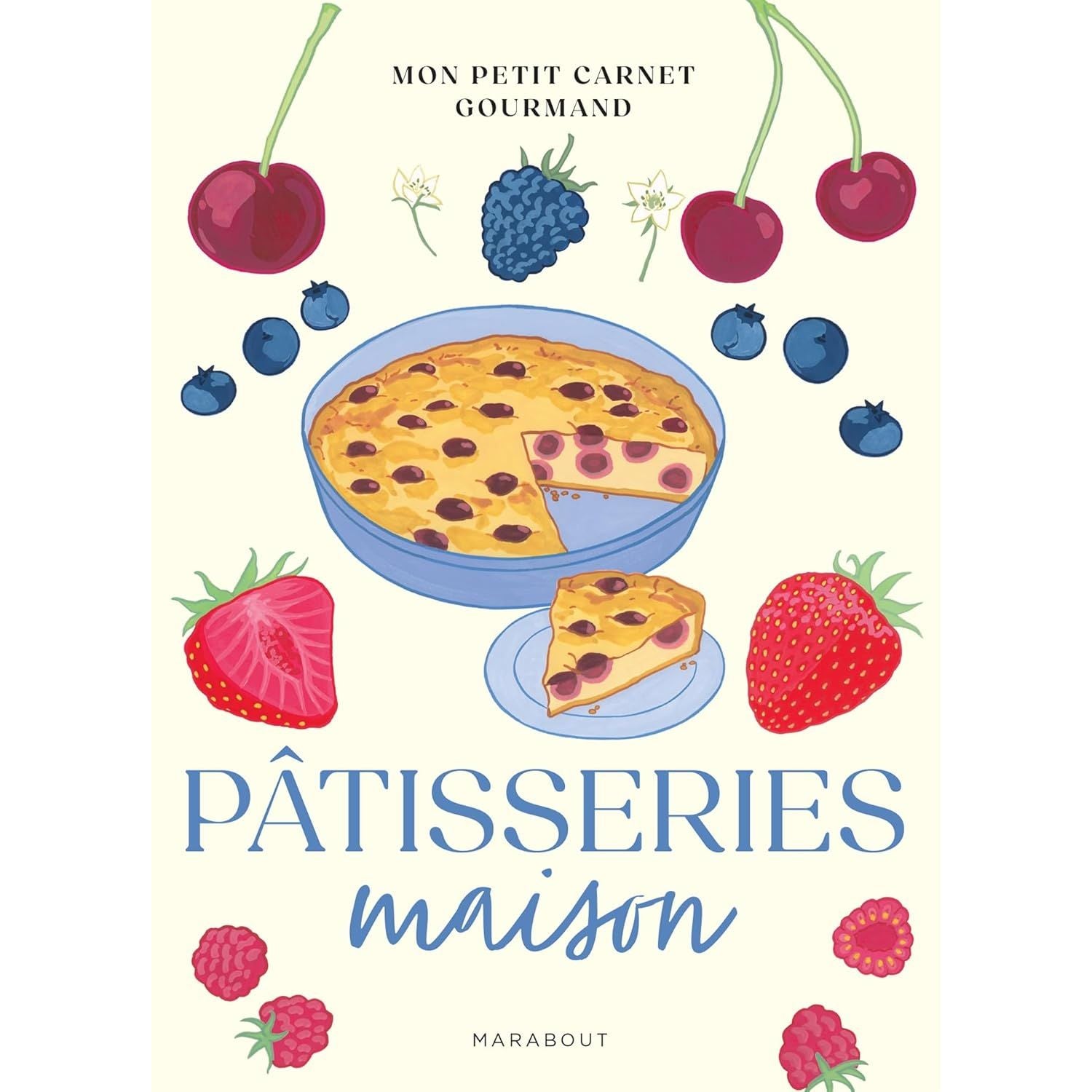 Mon petit carnet gourmand - Pâtisseries maison - Marabout - Livre de pâtisserie - - La Guilde Culinaire