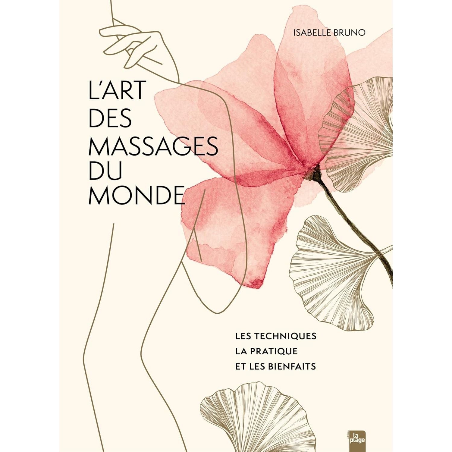 L'art des massages du monde - La Plage Ed. - Livre - - La Guilde Culinaire