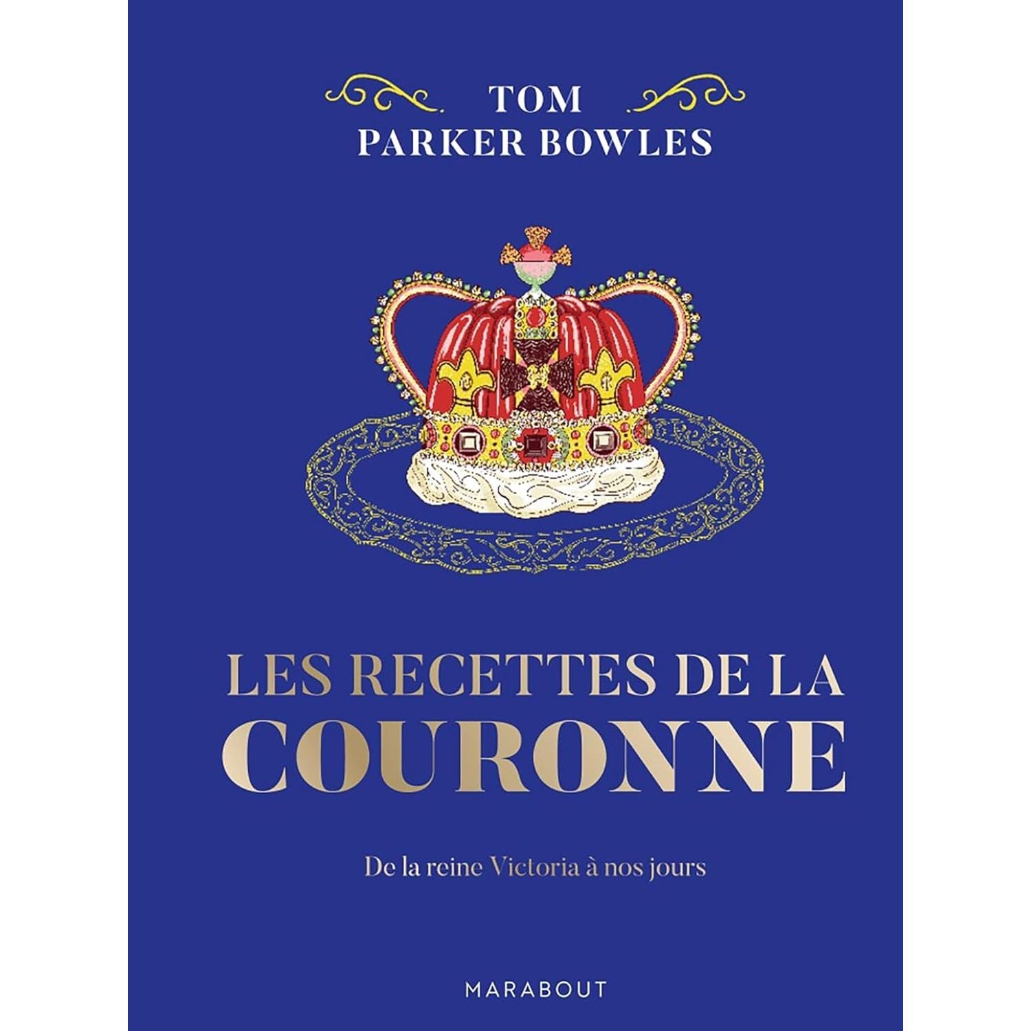 Les recettes de la couronne - Marabout - Livre de cuisine - - La Guilde Culinaire