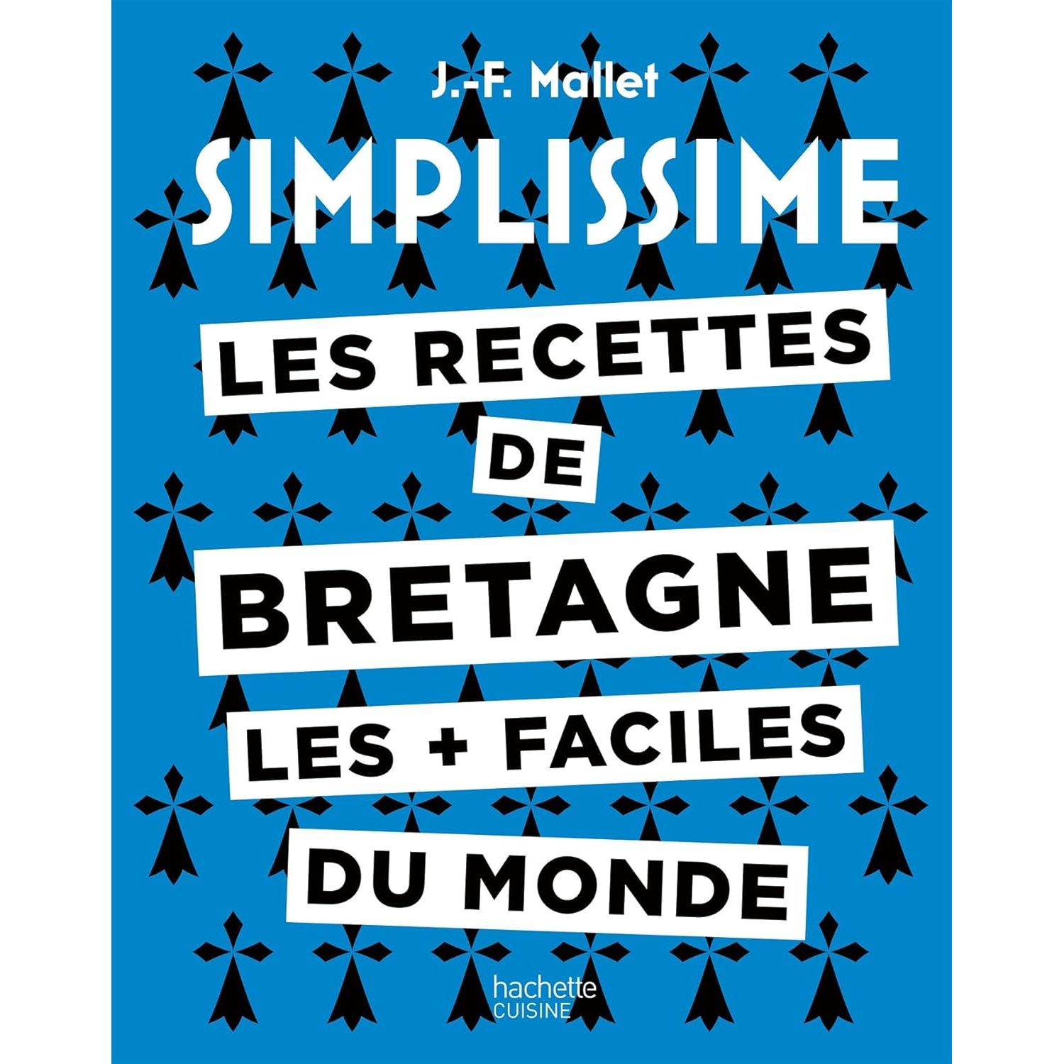 Simplissime : Les recettes de Bretagne les + faciles du monde - Hachette Ed. - Livre de cuisine - - La Guilde Culinaire