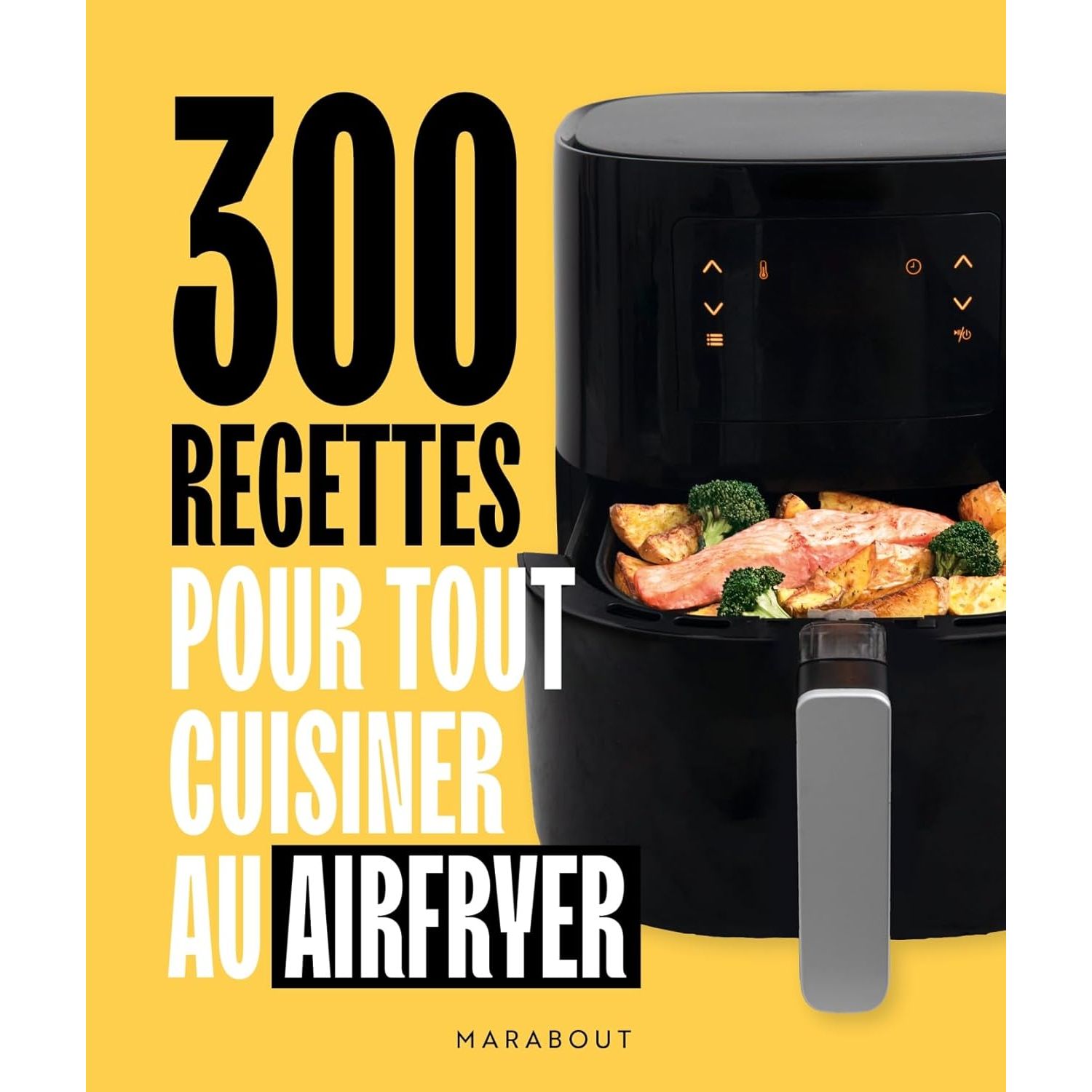 300 recettes pour tout cuisiner au airfryer - Marabout - Livre de cuisine - - La Guilde Culinaire
