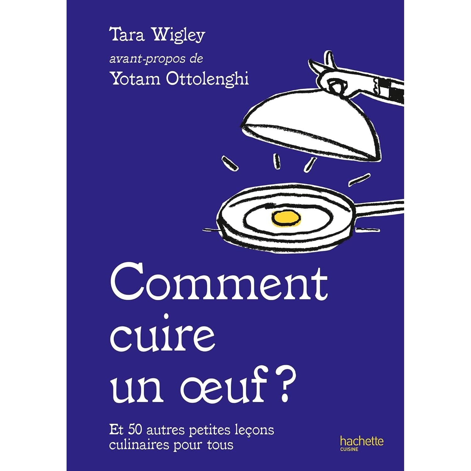 Comment cuire un oeuf ? - Hachette Ed. - Livre de cuisine - - La Guilde Culinaire