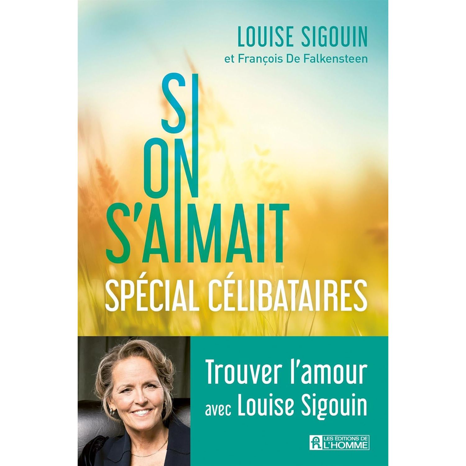 Si on s'aimait : Spécial célibataires - De L'Homme Ed. - Livre de bien-être - - La Guilde Culinaire