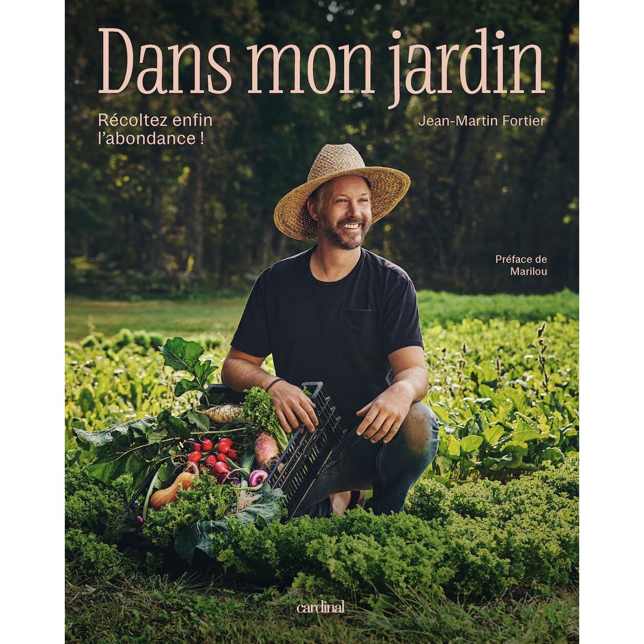 Dans mon jardin - Récoltez enfin l'abondance - Cardinal Ed. - Livre de cuisine - - La Guilde Culinaire