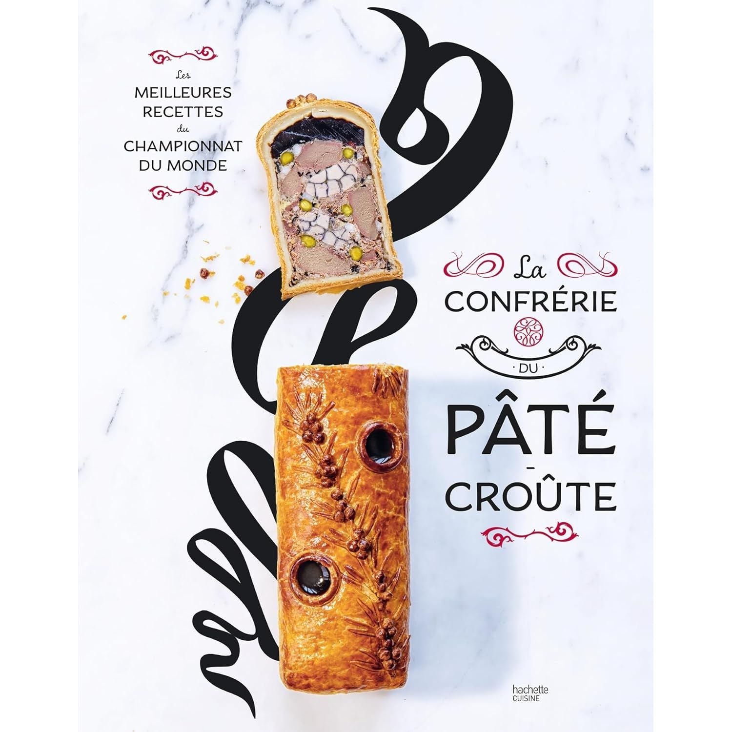 La confrérie du Pâté-croûte N.E - Hachette Ed. - Livre de cuisine - - La Guilde Culinaire