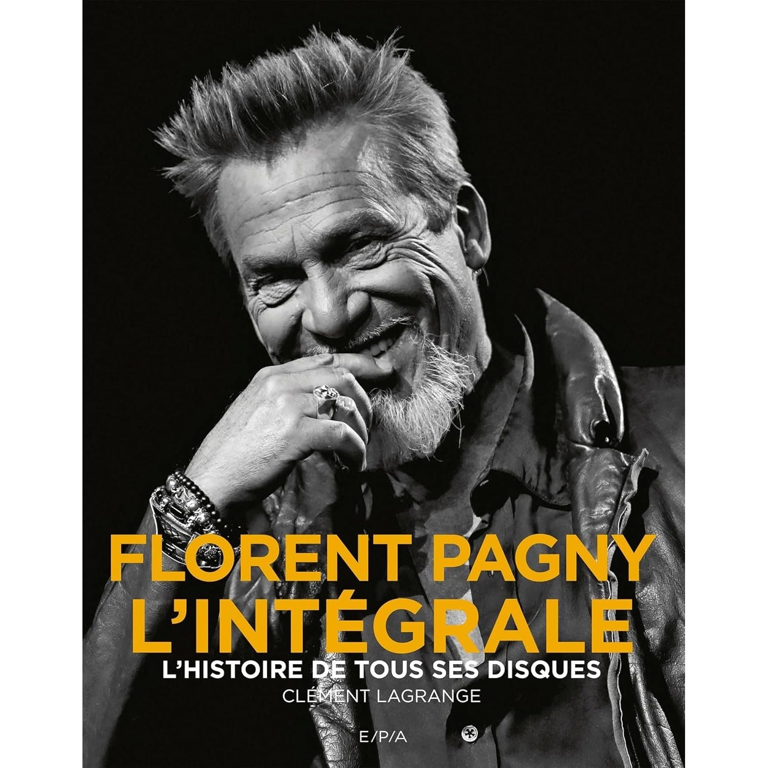 Florent Pagny - L'intégrale - EPA Ed. - Livre - - La Guilde Culinaire