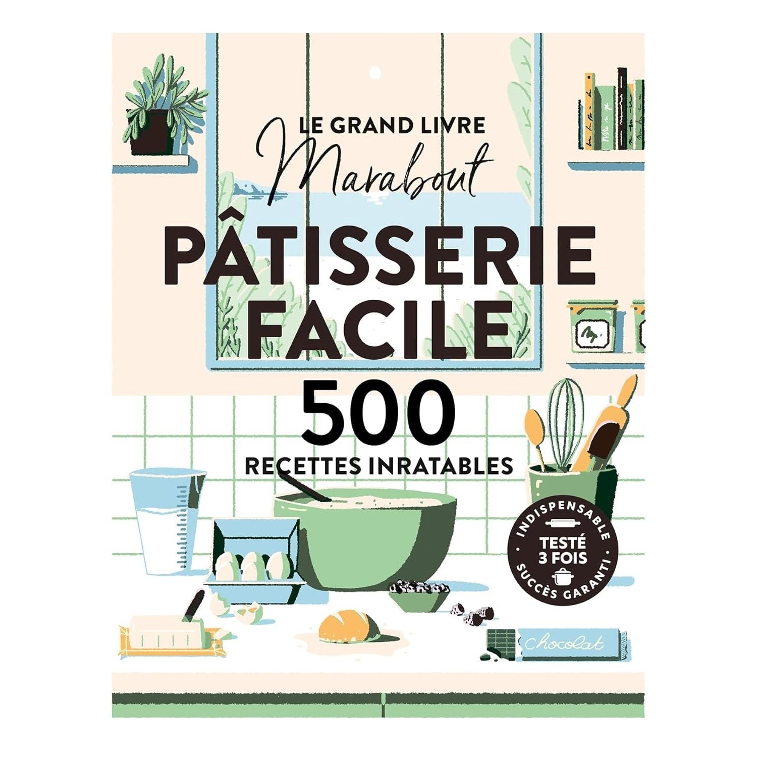 Le grand livre Marabout - Pâtisserie facile - Marabout - Livre de pâtisserie - - La Guilde Culinaire