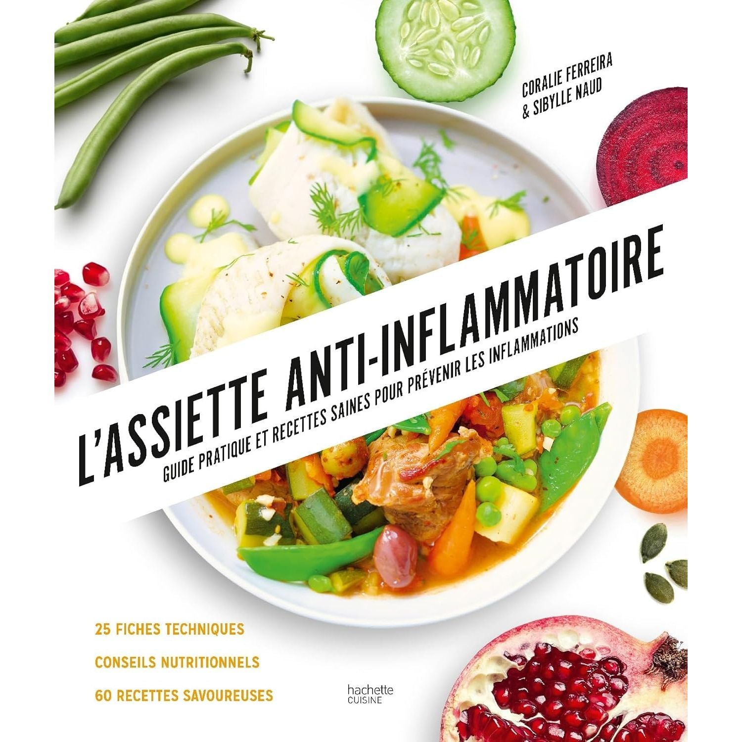L'Assiette anti-inflammatoire - Hachette Ed. - Livre de cuisine - - La Guilde Culinaire