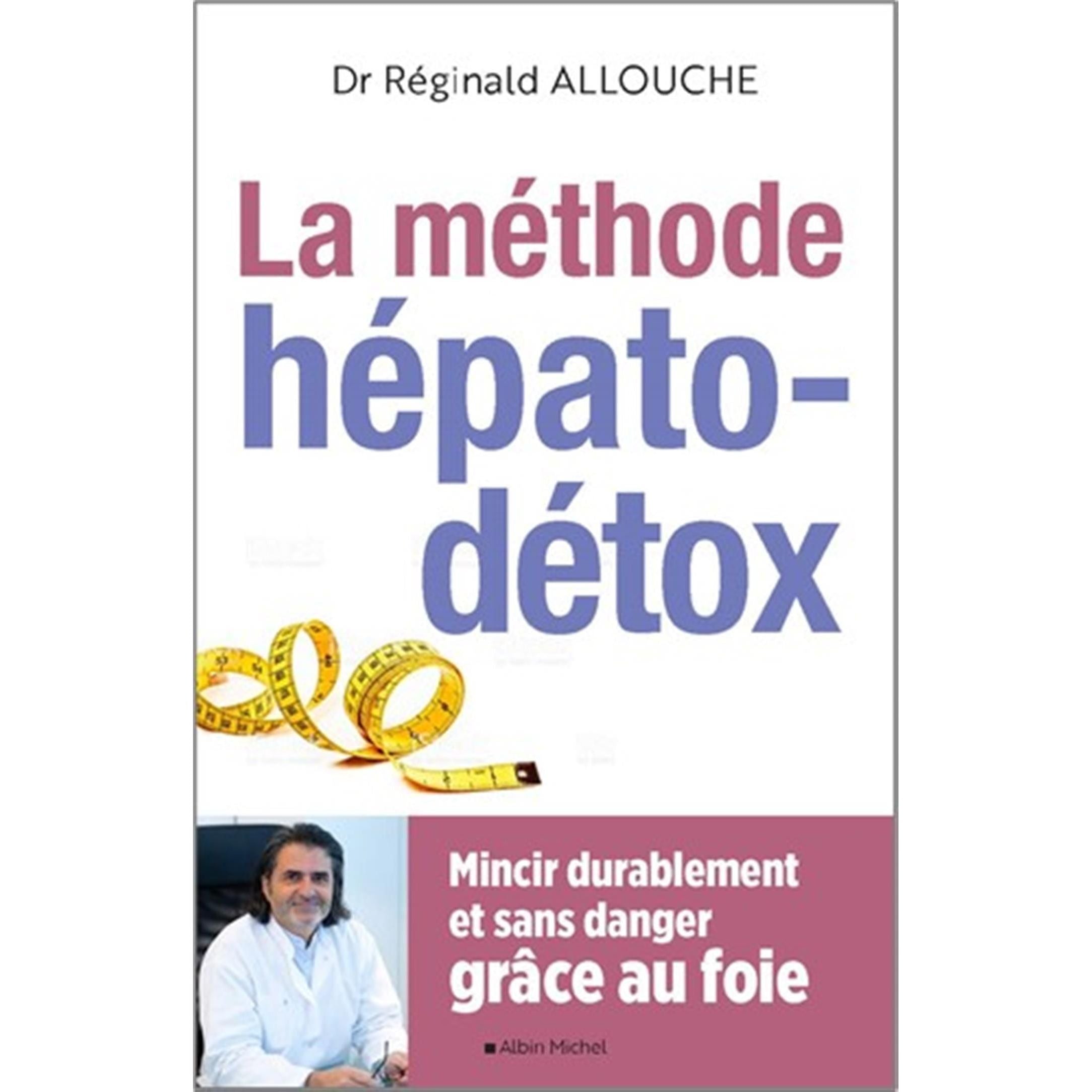 La méthode hépato-détox    - Albin Michel Ed. - Livre santé -  - La Guilde Culinaire