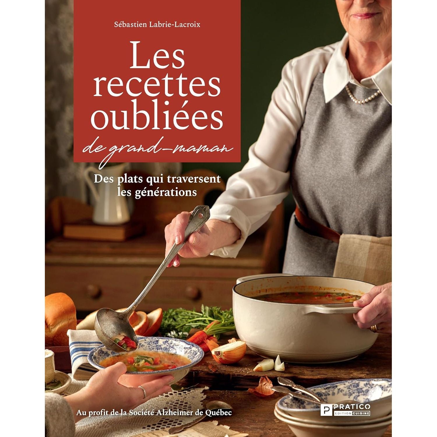 Les recettes oubliées de grand-maman - Pratico Ed. - Livre de cuisine - - La Guilde Culinaire