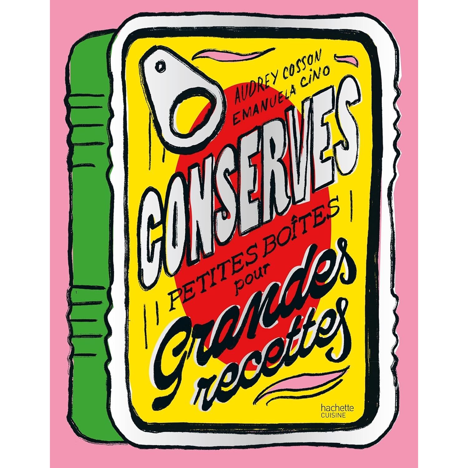 Conserves : Petites boîtes pour grandes recettes - Hachette Ed. - Livre de cuisine - - La Guilde Culinaire