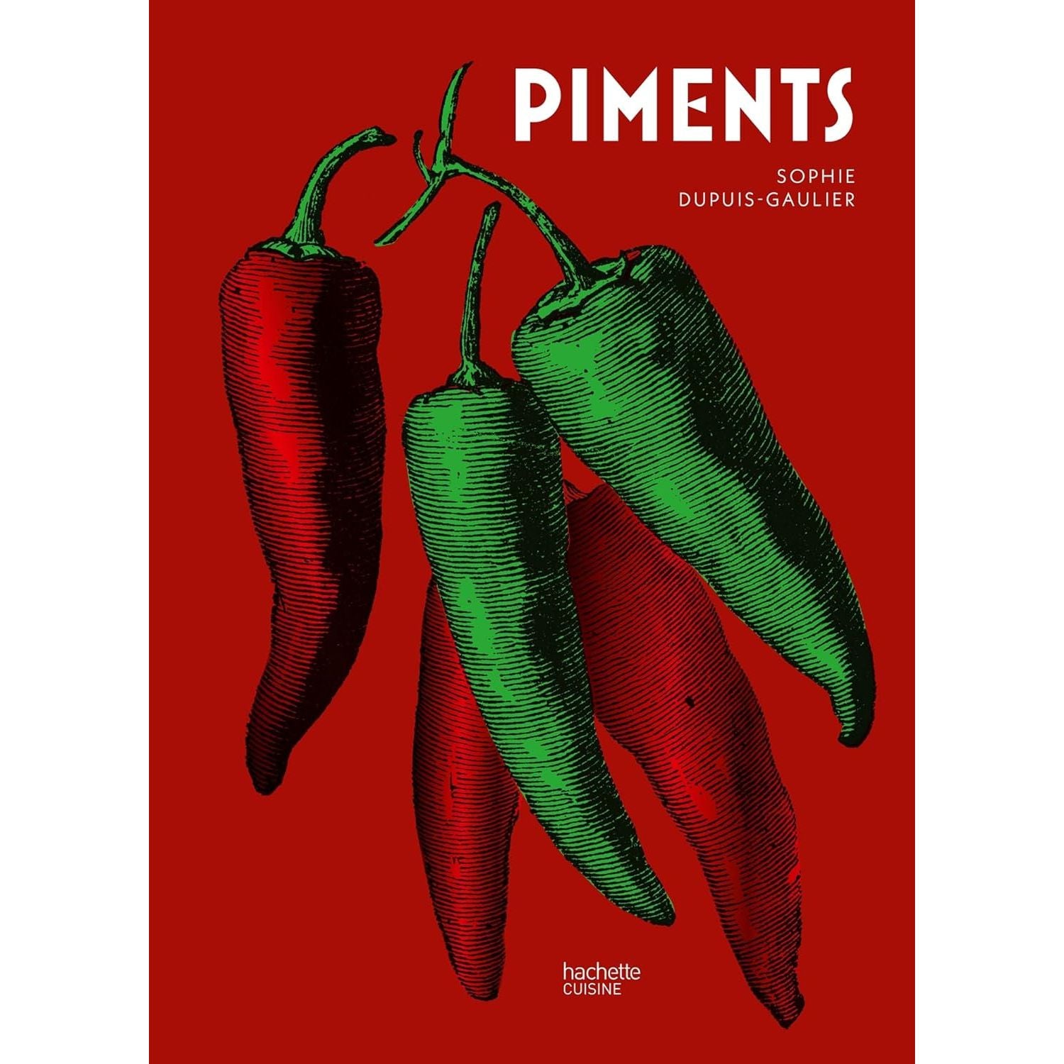 Piments - Hachette Ed. - Livre de cuisine - - La Guilde Culinaire