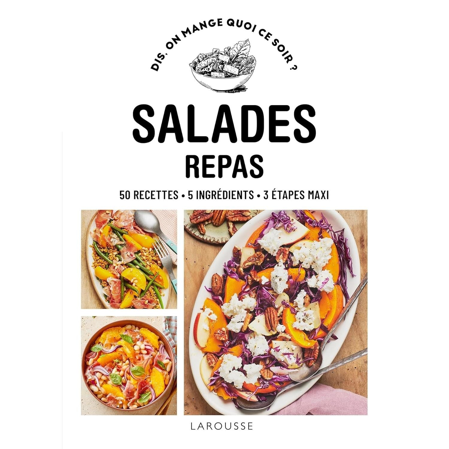 Salades repas - Larousse Ed. - Livre de cuisine - - La Guilde Culinaire