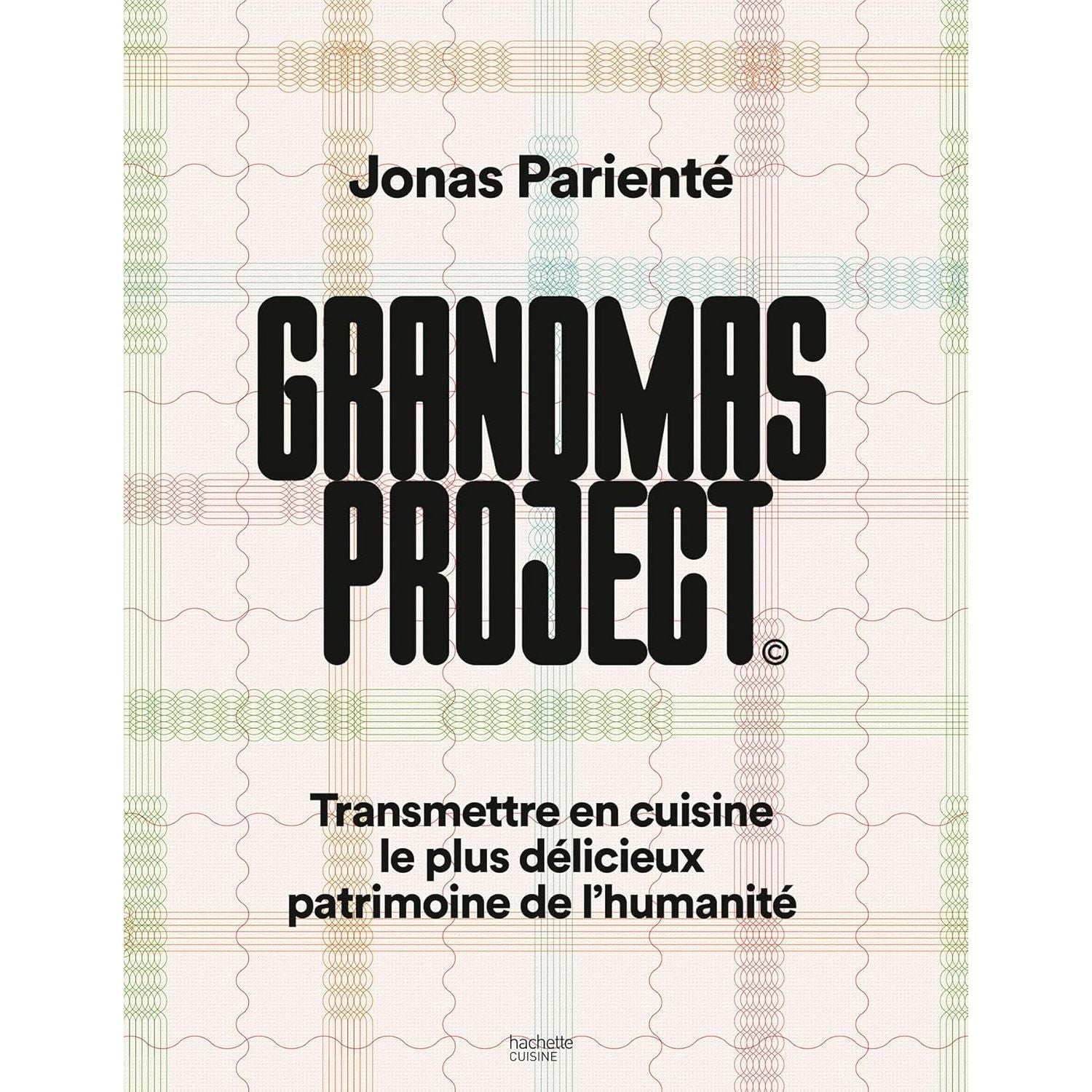 Grandmas project ! - Hachette Ed. - Livre de cuisine - - La Guilde Culinaire