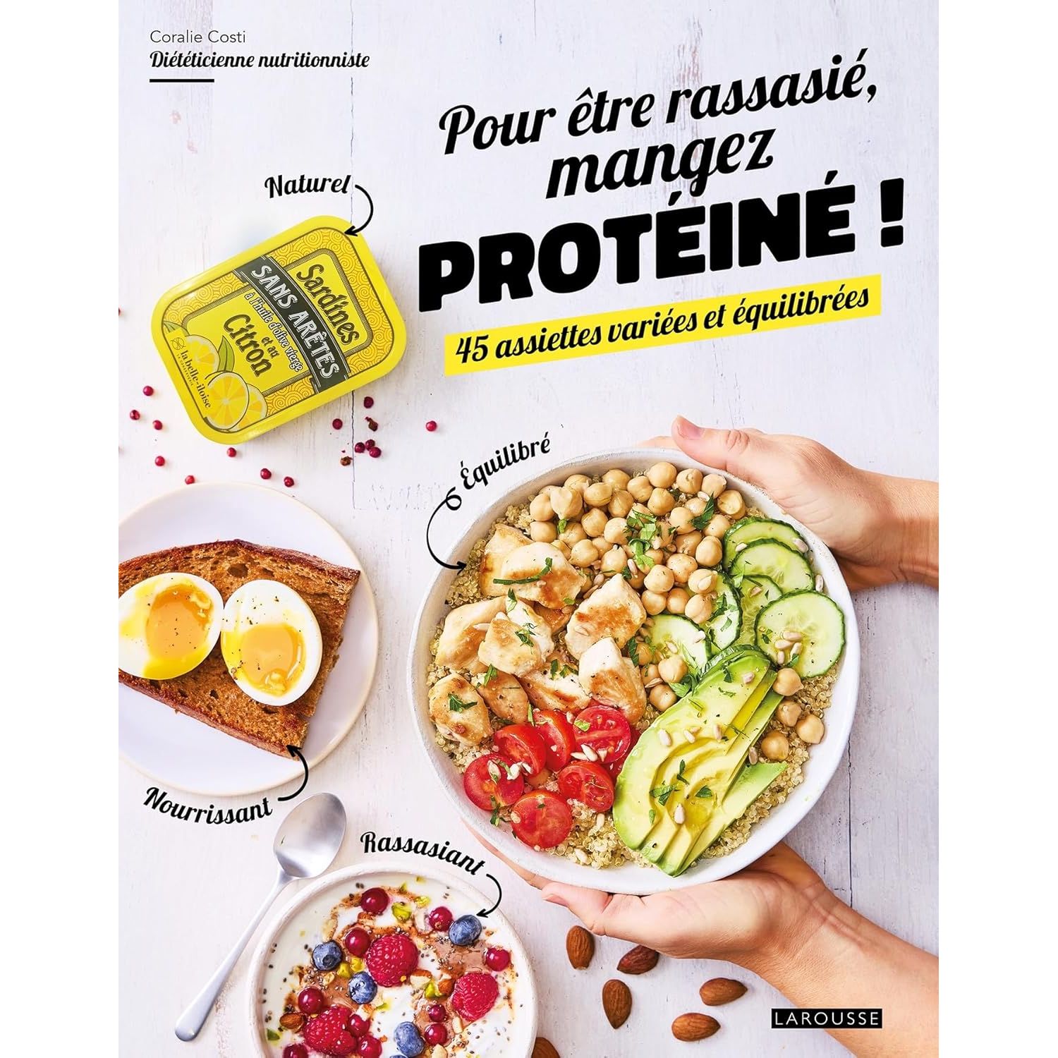 Pour être rassasié, mangez protéiné - Larousse Ed. - Livre de cuisine - - La Guilde Culinaire