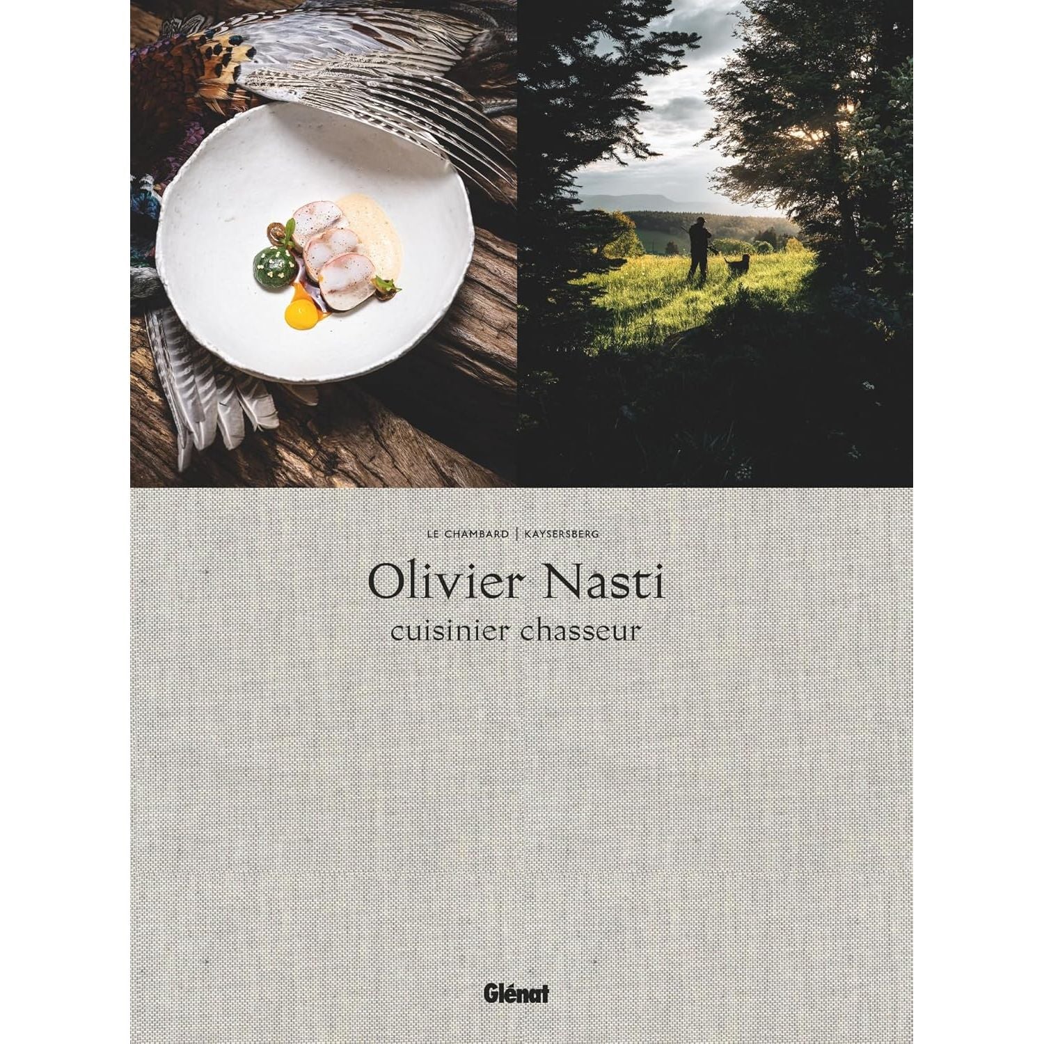 Olivier Nasti Cuisinier chasseur - Glénat Ed. - Livre de cuisine - - La Guilde Culinaire