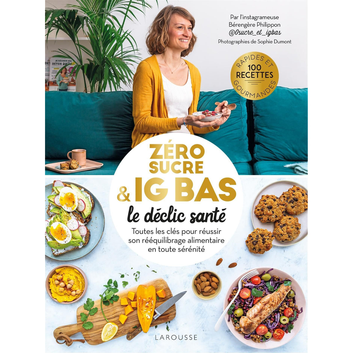 Le déclic zéro sucre et IG bas - Larousse Ed. - Livre de cuisine - - La Guilde Culinaire