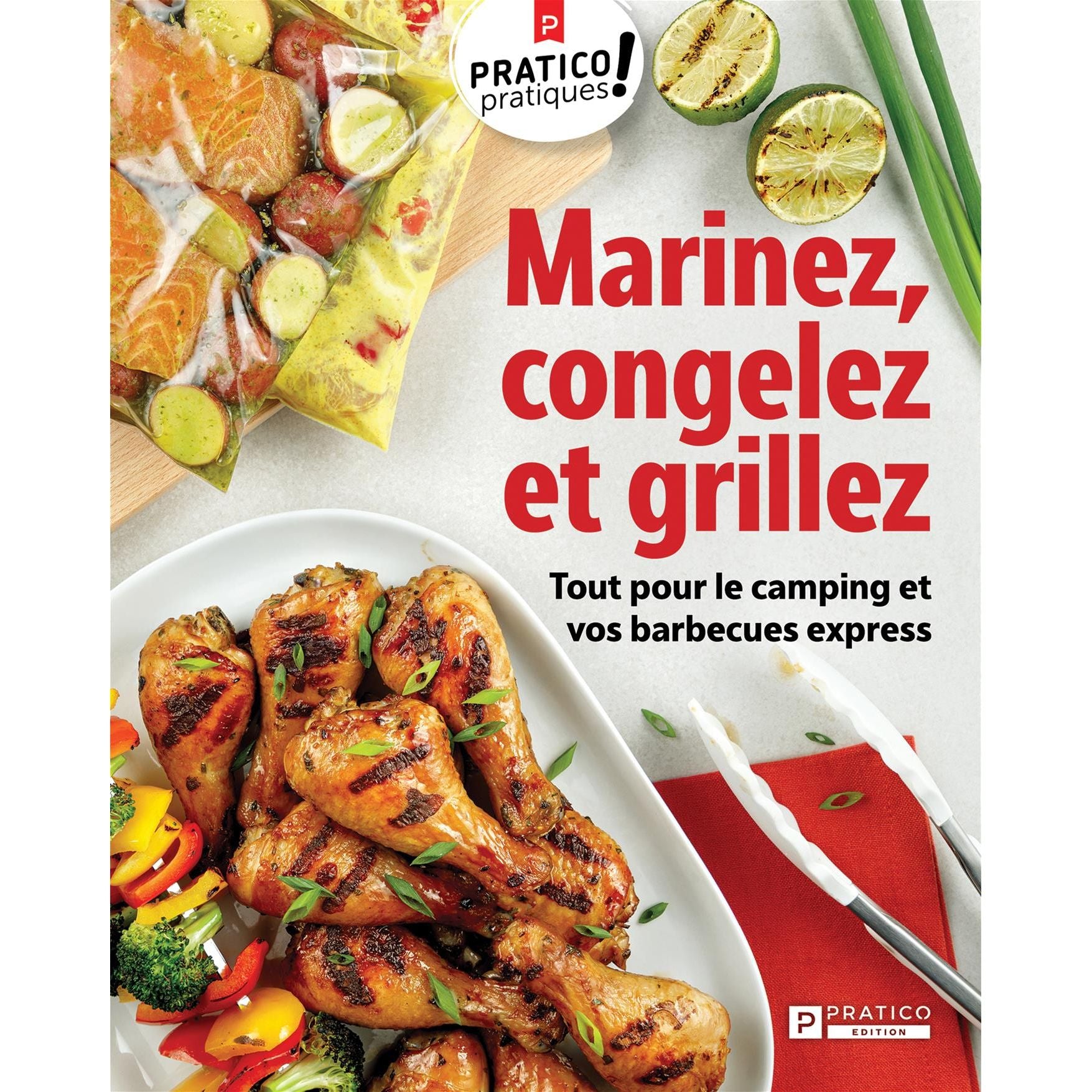 Marinez, congelez et grillez : tout pour le camping et vos barbecues express - Pratico Ed. - Livre de cuisine - - La Guilde Culinaire