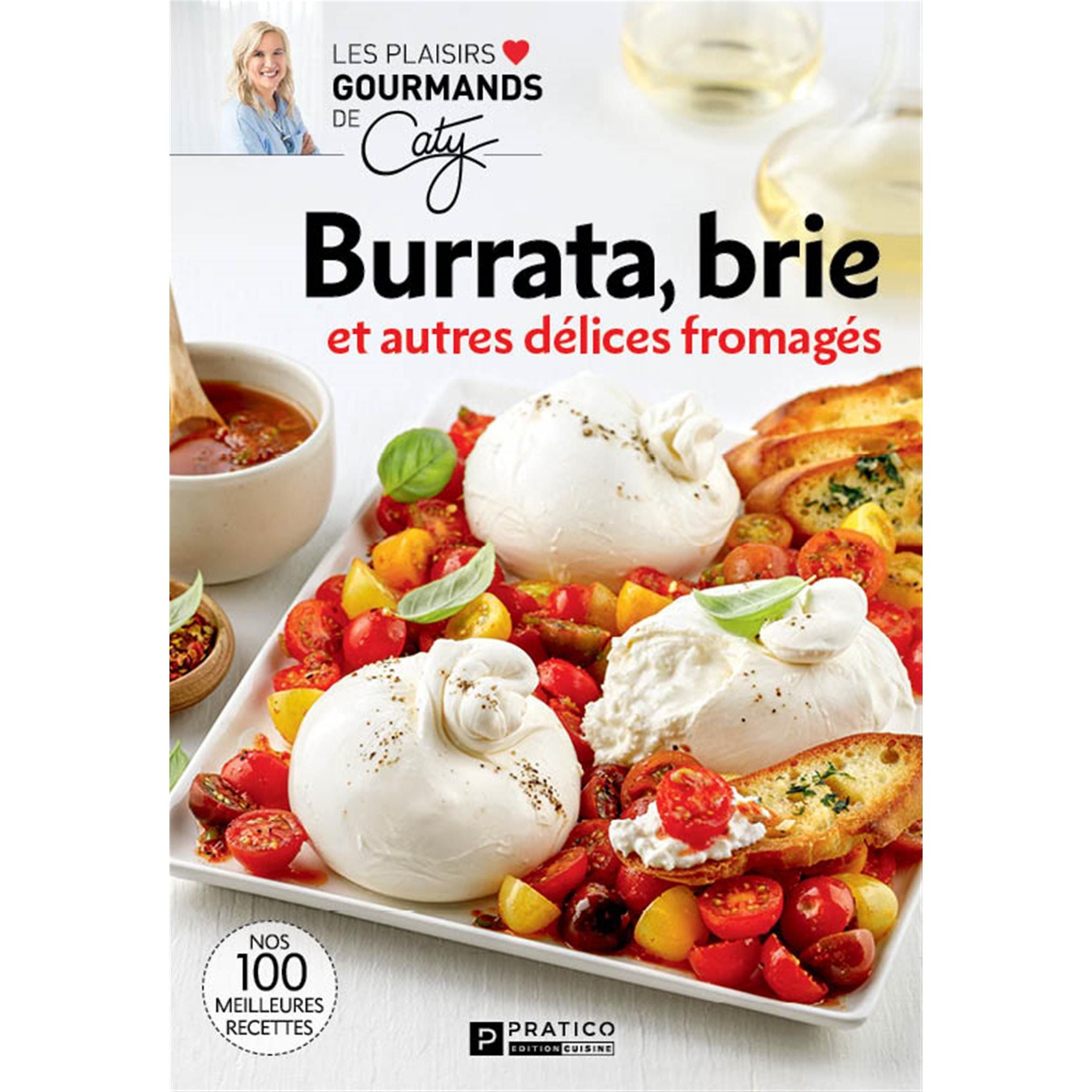 Burrata, brie et autres délices fromages    - Pratico Ed. - Livre de cuisine -  - La Guilde Culinaire