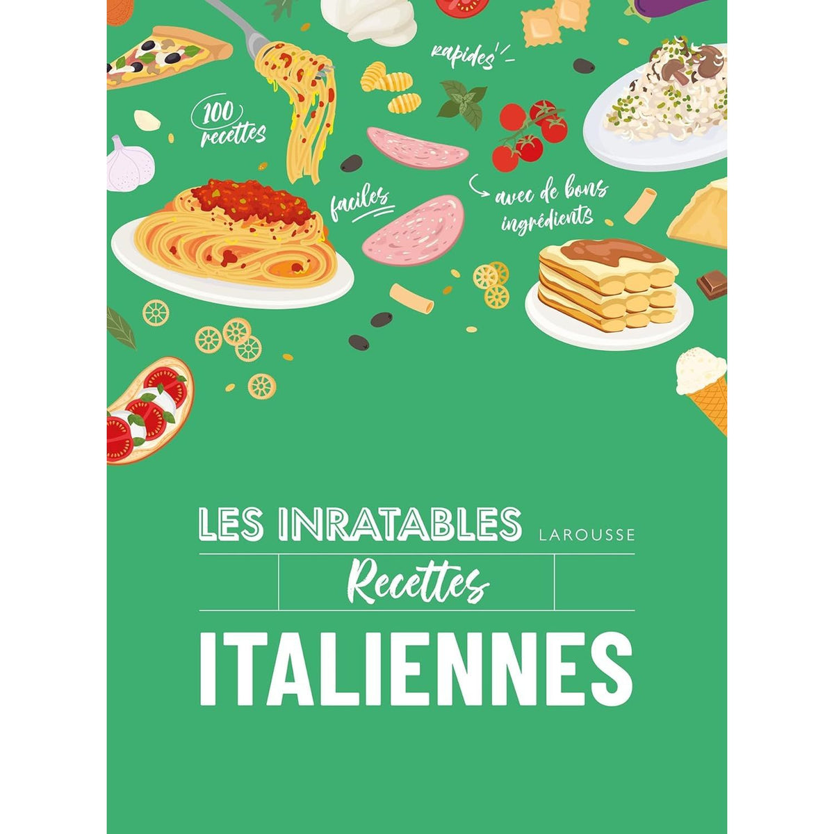 Les inratables : recettes italiennes    - Larousse Ed. - Livre de cuisine -  - La Guilde Culinaire