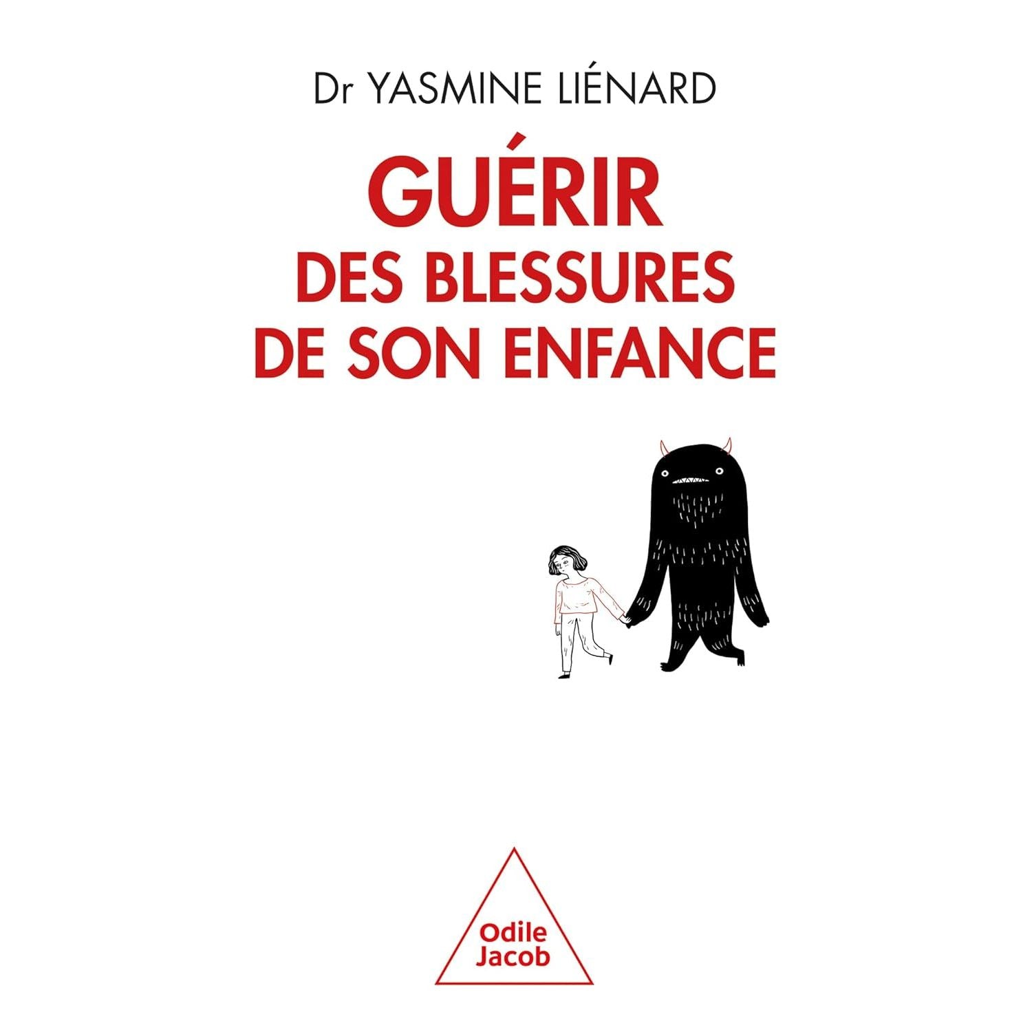 Guérir des blessures de son enfance : Un chemin vers une société plus pacifique - Odile Jacob - Livre - - La Guilde Culinaire