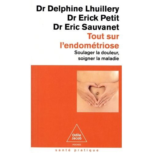 Tout sur l'endométriose : Soulager la douleur, soigner la maladie - Odile Jacob - Livre - - La Guilde Culinaire