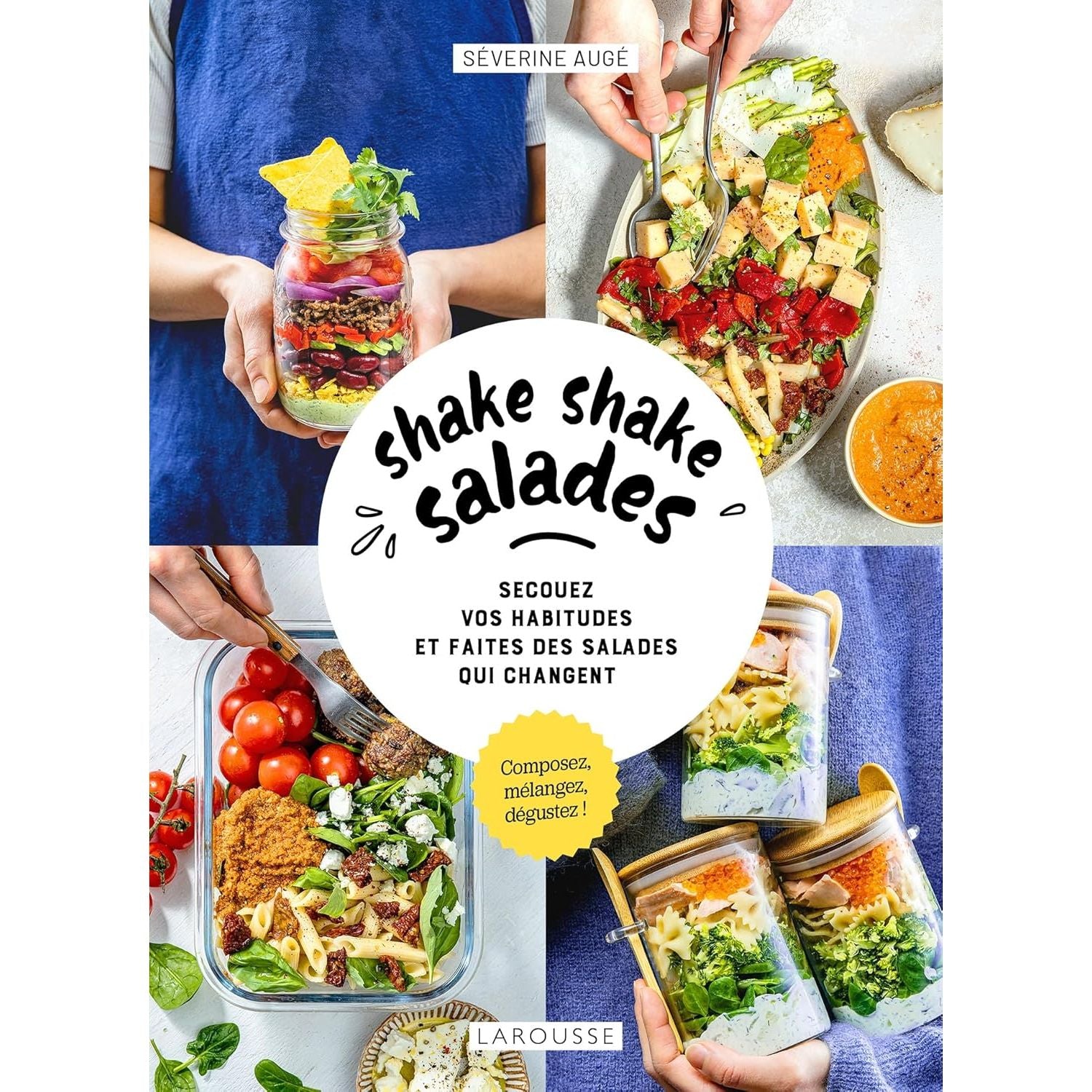Shake shake salades - Larousse Ed. - Livre de cuisine - - La Guilde Culinaire