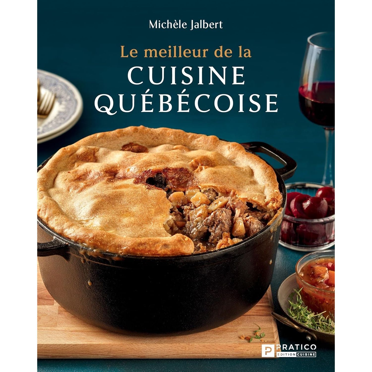 Le meilleur de la cuisine québécoise - Pratico Ed. - Livre de cuisine - - La Guilde Culinaire