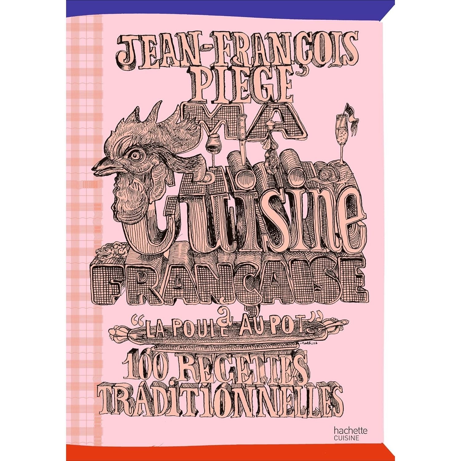 Ma cuisine française à « La Poule au Pot » - Hachette Ed. - Livre de cuisine - - La Guilde Culinaire