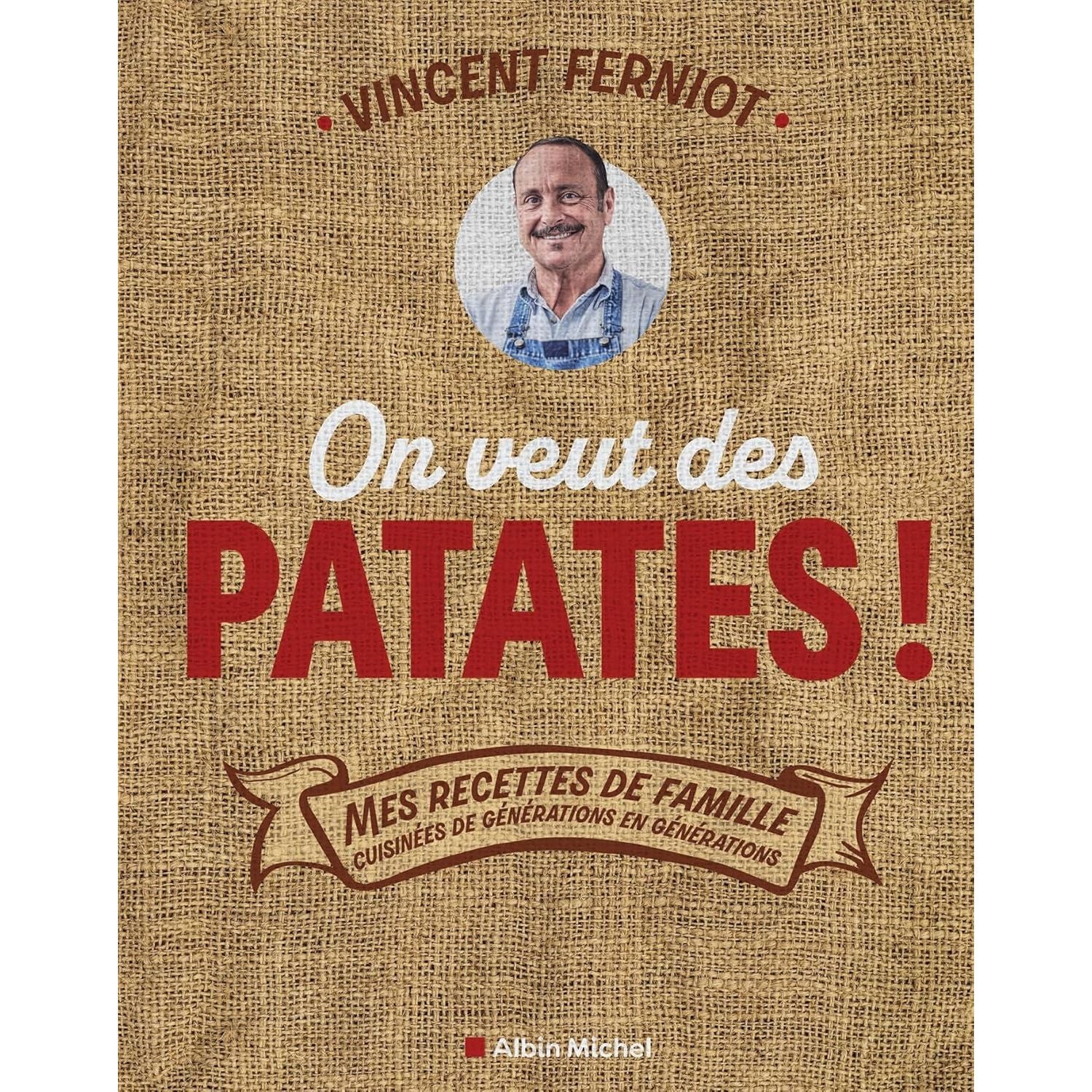 On veut des patates - Albin Michel Ed. - Livre de cuisine - - La Guilde Culinaire