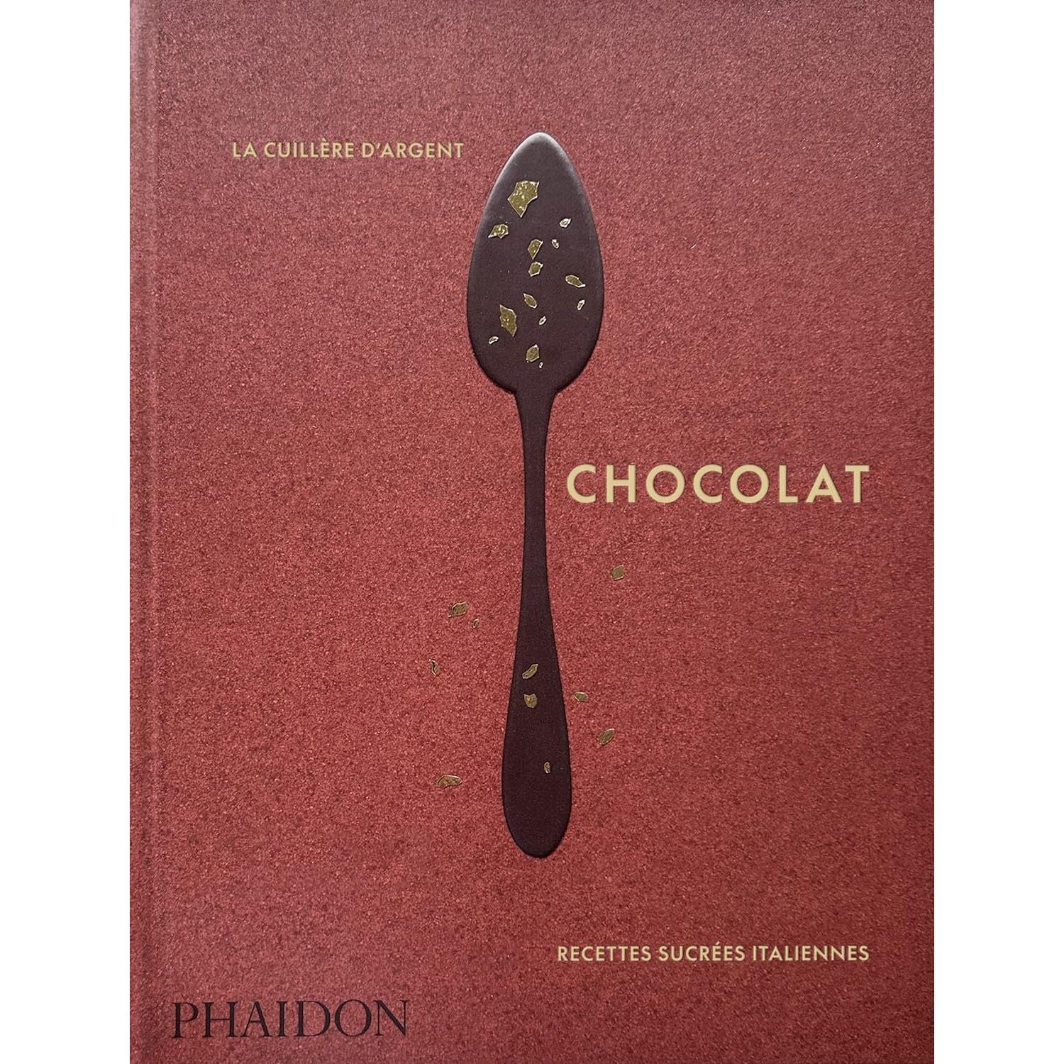 La cuillère d’argent : chocolat    - Phaïdon - Livre de cuisine -  - La Guilde Culinaire