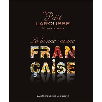Petit Larousse de la Cuisine Française    - Larousse Ed. - Livre de cuisine -  - La Guilde Culinaire