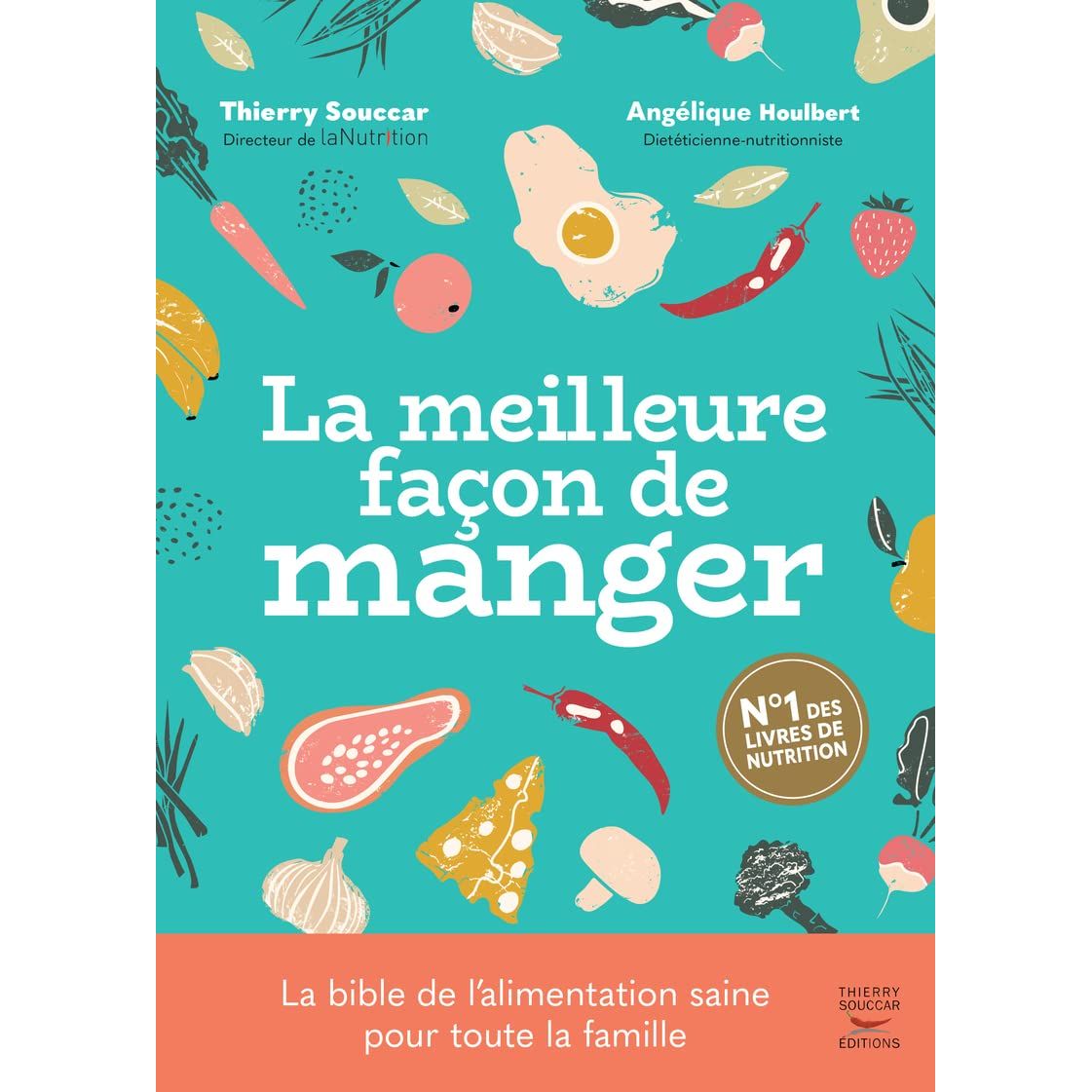 La meilleure façon de manger - 3ème édition - Thierry Souccar Ed. - Livre santé - - La Guilde Culinaire