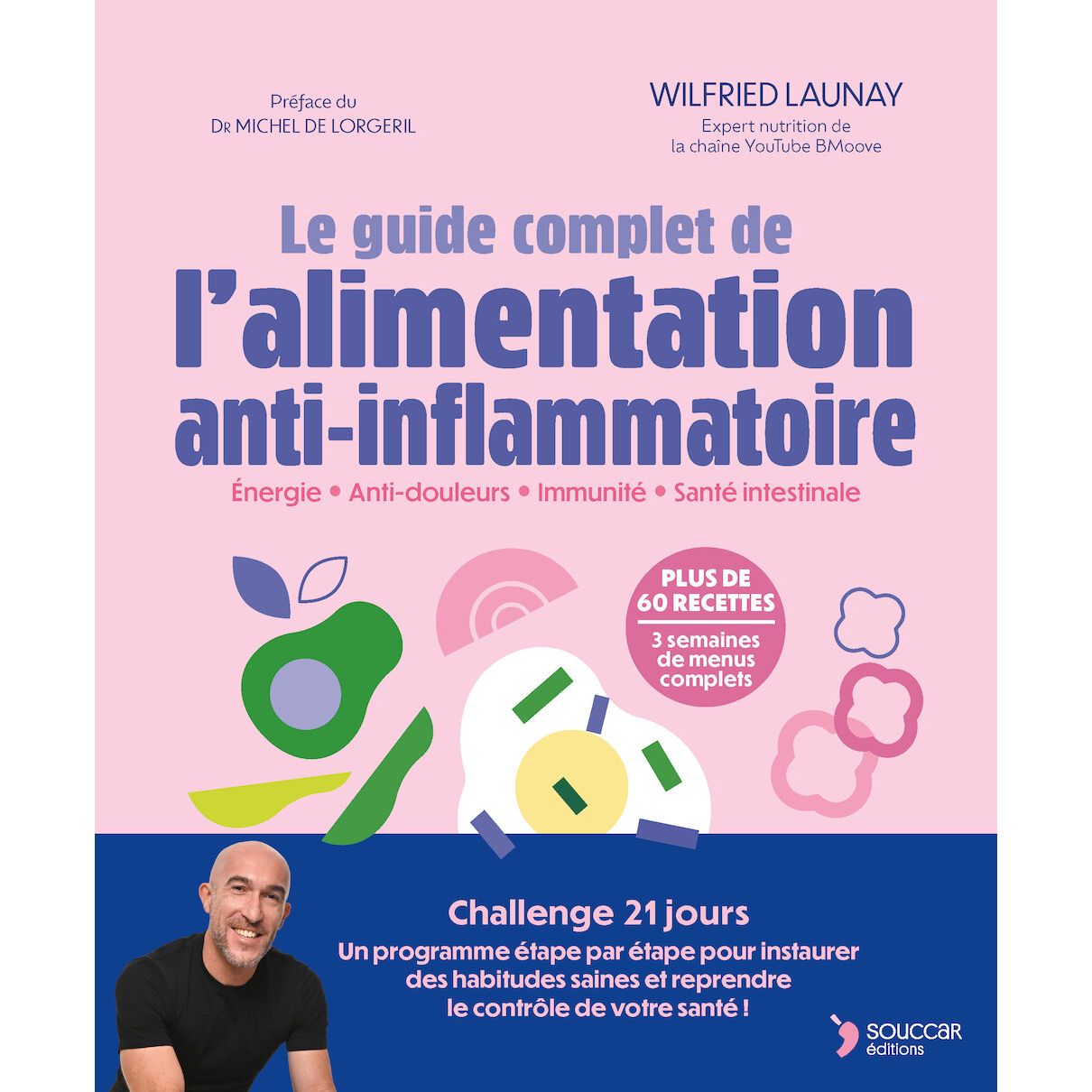 Le Guide complet de l'alimentation anti-inflammatoire - Thierry Souccar Ed. - Livre santé - - La Guilde Culinaire