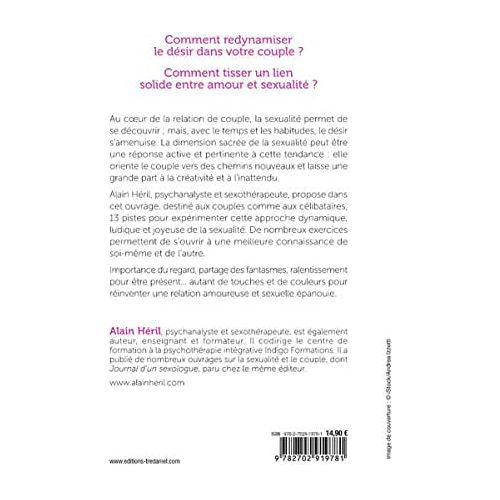On ne fait pas l'amour, c'est l'amour qui nous fait - 13 clés pour dynamiser désir et sexualité    - Le Courrier du Livre - Livre de sexualité -  - La Guilde Culinaire
