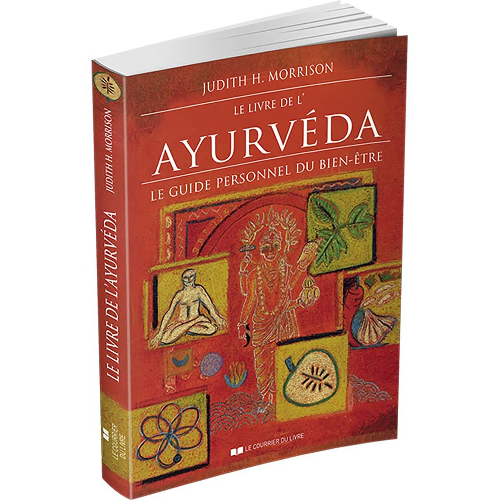 Le livre de l'Ayurveda - Le guide personnel du bien-être    - Le Courrier du Livre - Livre de bien-être -  - La Guilde Culinaire