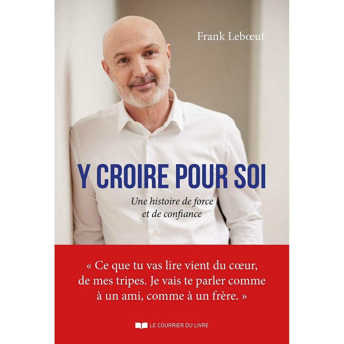 Y croire pour soi - Une histoire de force et de confiance, y croire pour soi ! - Le Courrier du Livre - Livre - - La Guilde Culinaire