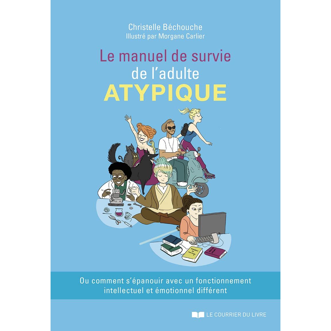 Le manuel de survie de l'adulte atypique    - Le Courrier du Livre - Livre de psychologie -  - La Guilde Culinaire