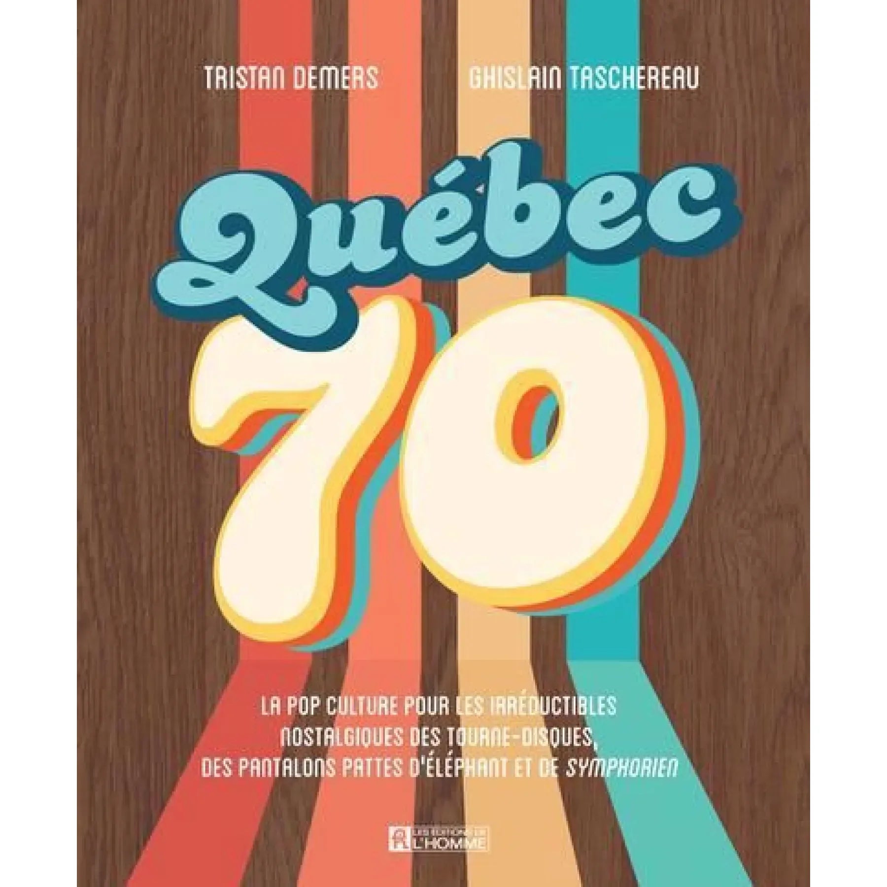 Québec 70 : La pop culture - De L'Homme Ed. - Loisir créatif - - La Guilde Culinaire