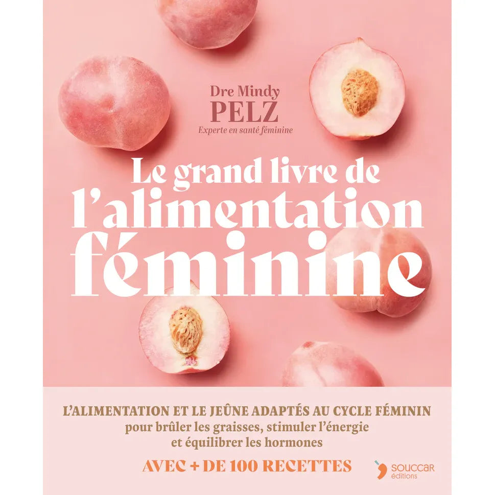Le grand livre de l'alimentation féminine - Thierry Souccar Ed. - Livre santé - - La Guilde Culinaire