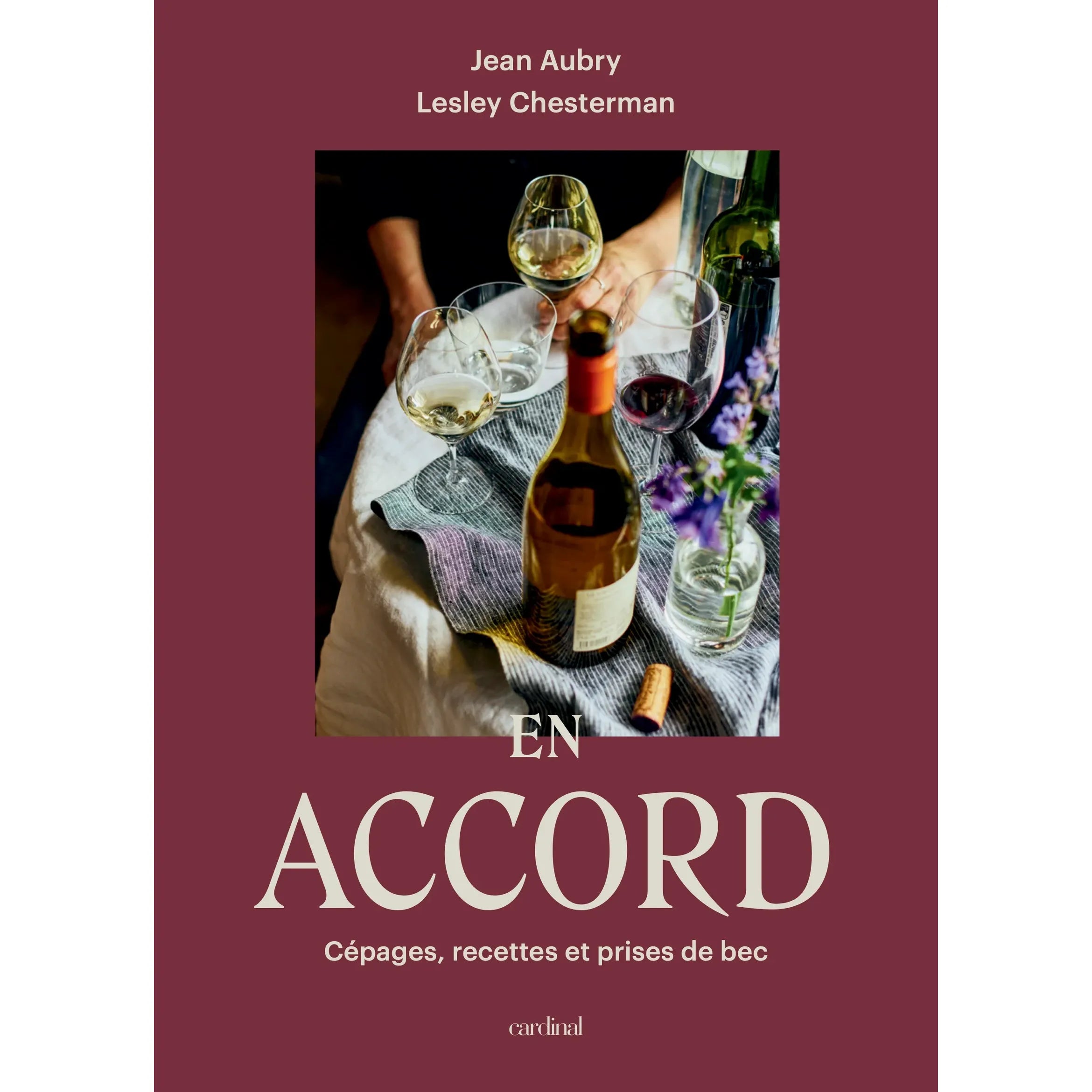 En accord — Cépages, recettes et prises de bec - Cardinal Ed. - Livre de cuisine - - La Guilde Culinaire