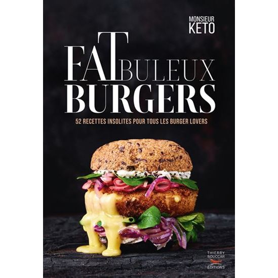 FaTbuleux burgers - Thierry Souccar Ed. - Livre de cuisine - - La Guilde Culinaire