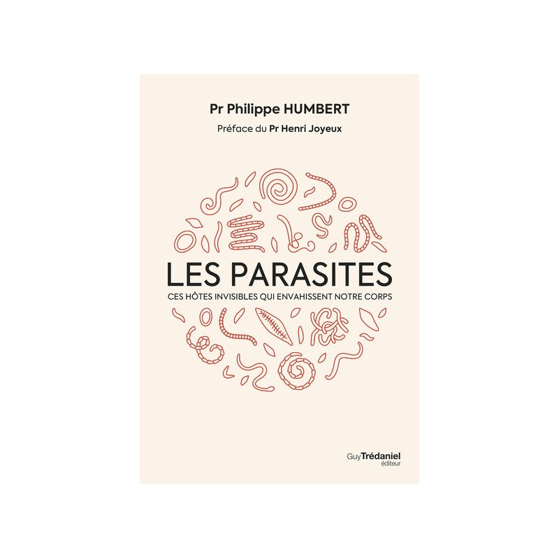 Les parasites : ces hôtes invisibles qui envahissent notre corps - G. Trédaniel Ed. - Livre - - La Guilde Culinaire