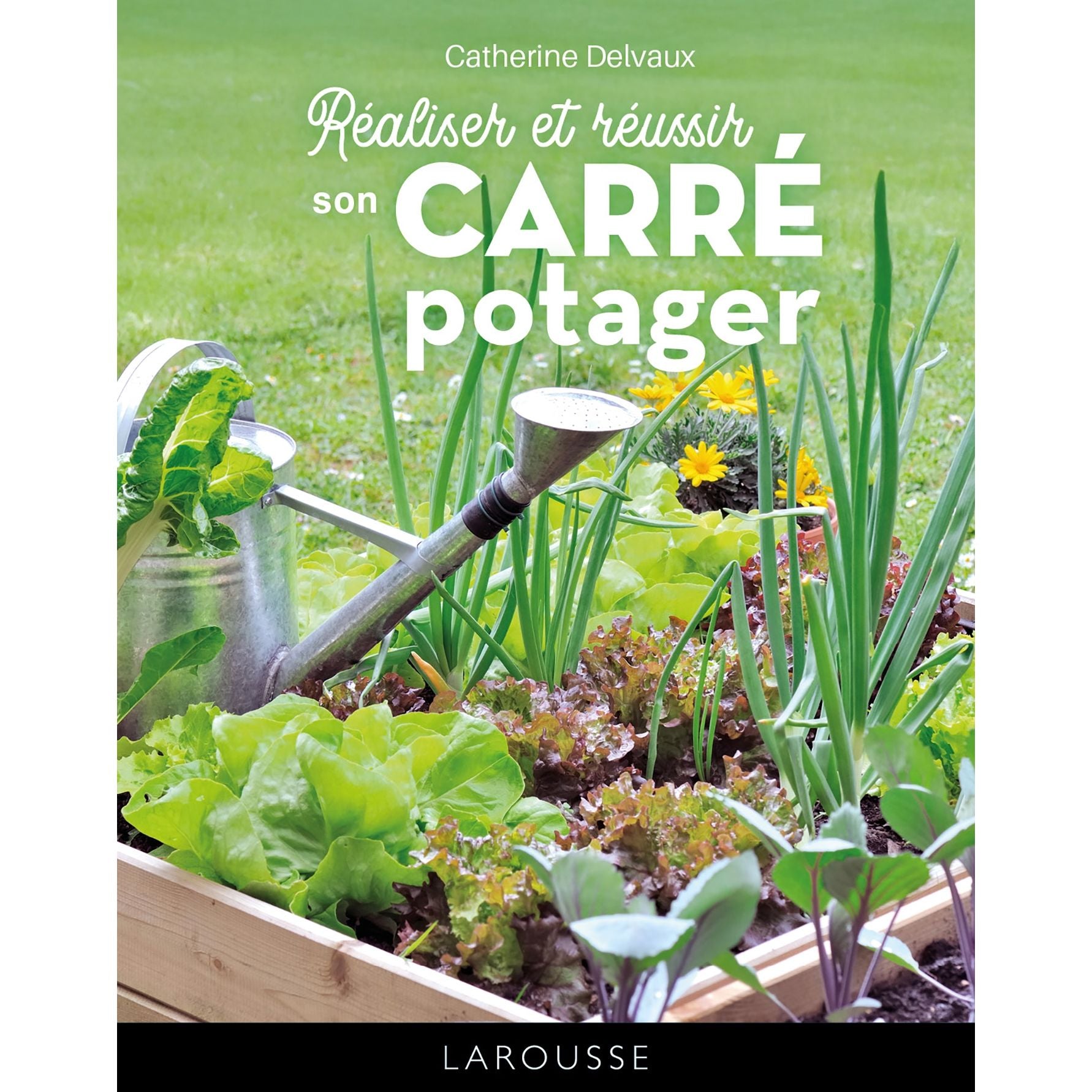 Réaliser et réussir son carré potager - Larousse Ed. - Livre jardinage - - La Guilde Culinaire