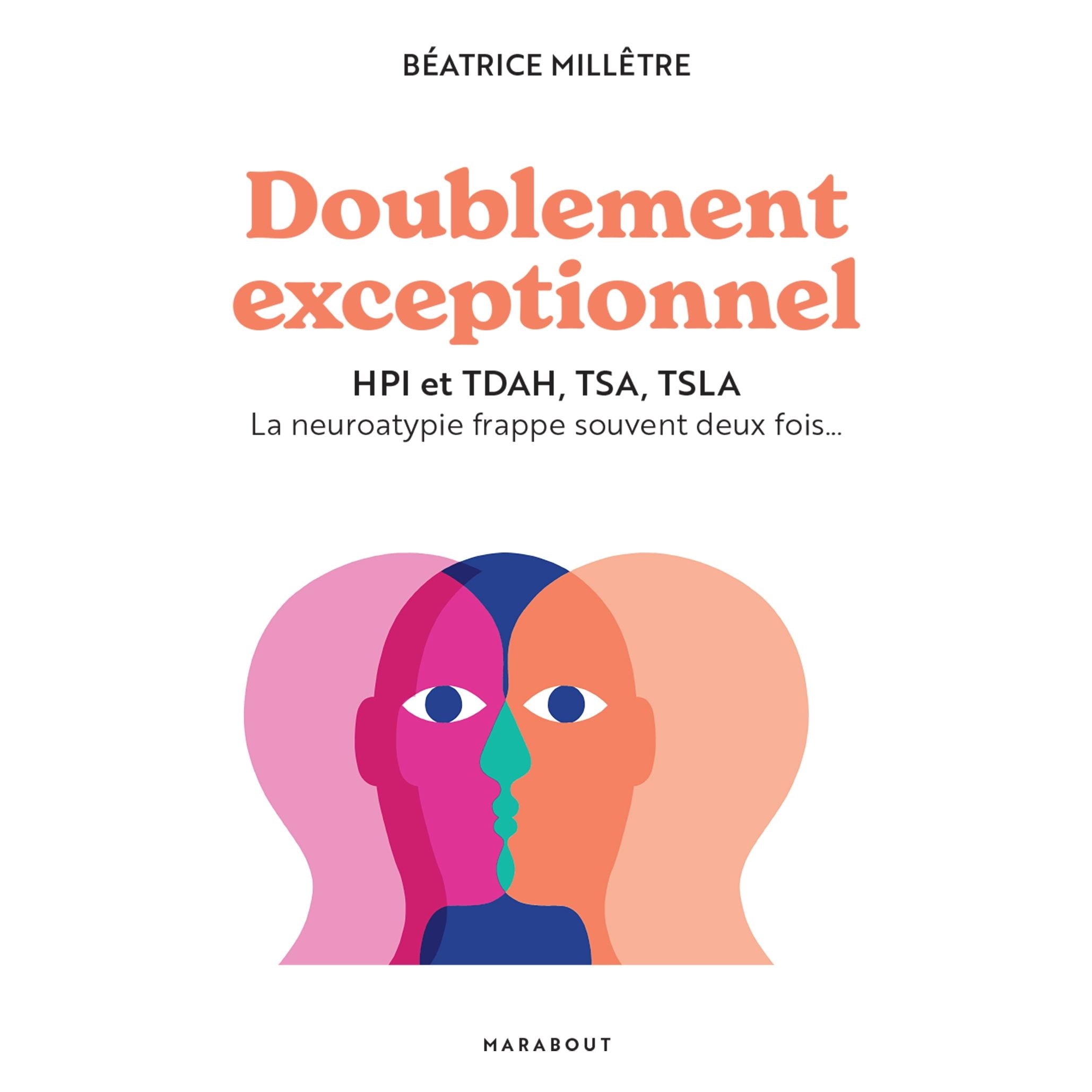 Doublement exceptionnel : HPI et TDAH, TSA, TSLA La neuroatypie frappe souvent deux fois - Marabout - Livre de cuisine - - La Guilde Culinaire