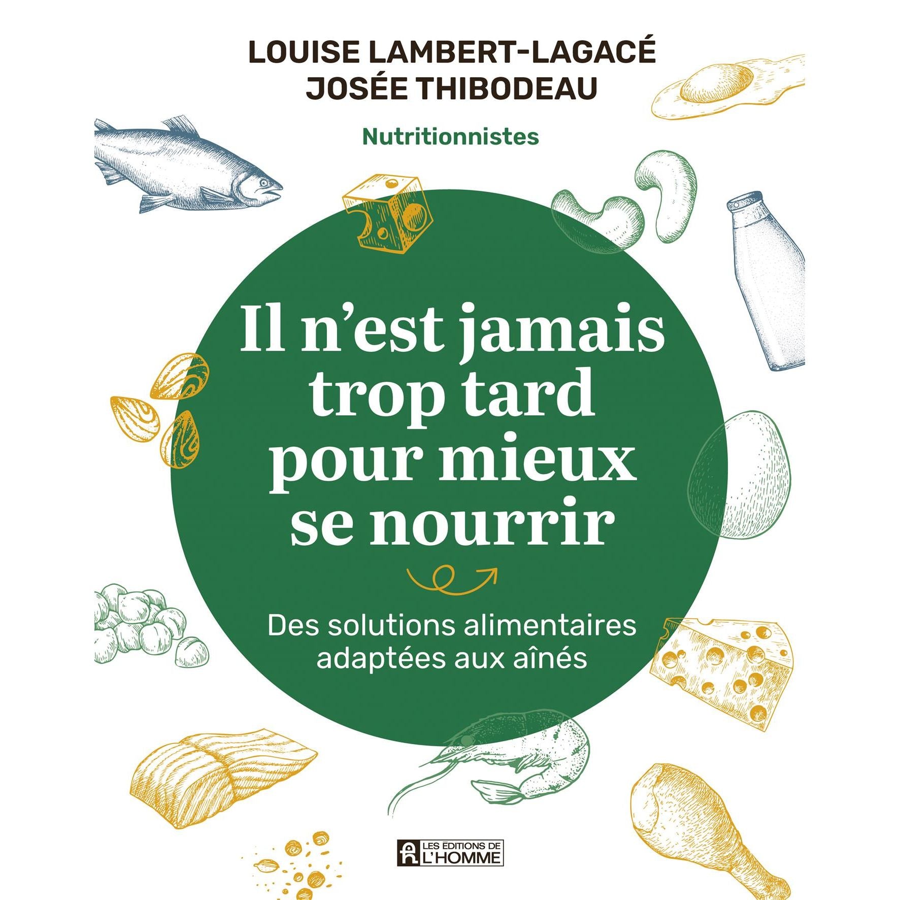 Il n'est jamais trop tard pour mieux se nourrir - De L'Homme Ed. - Livre de cuisine - - La Guilde Culinaire