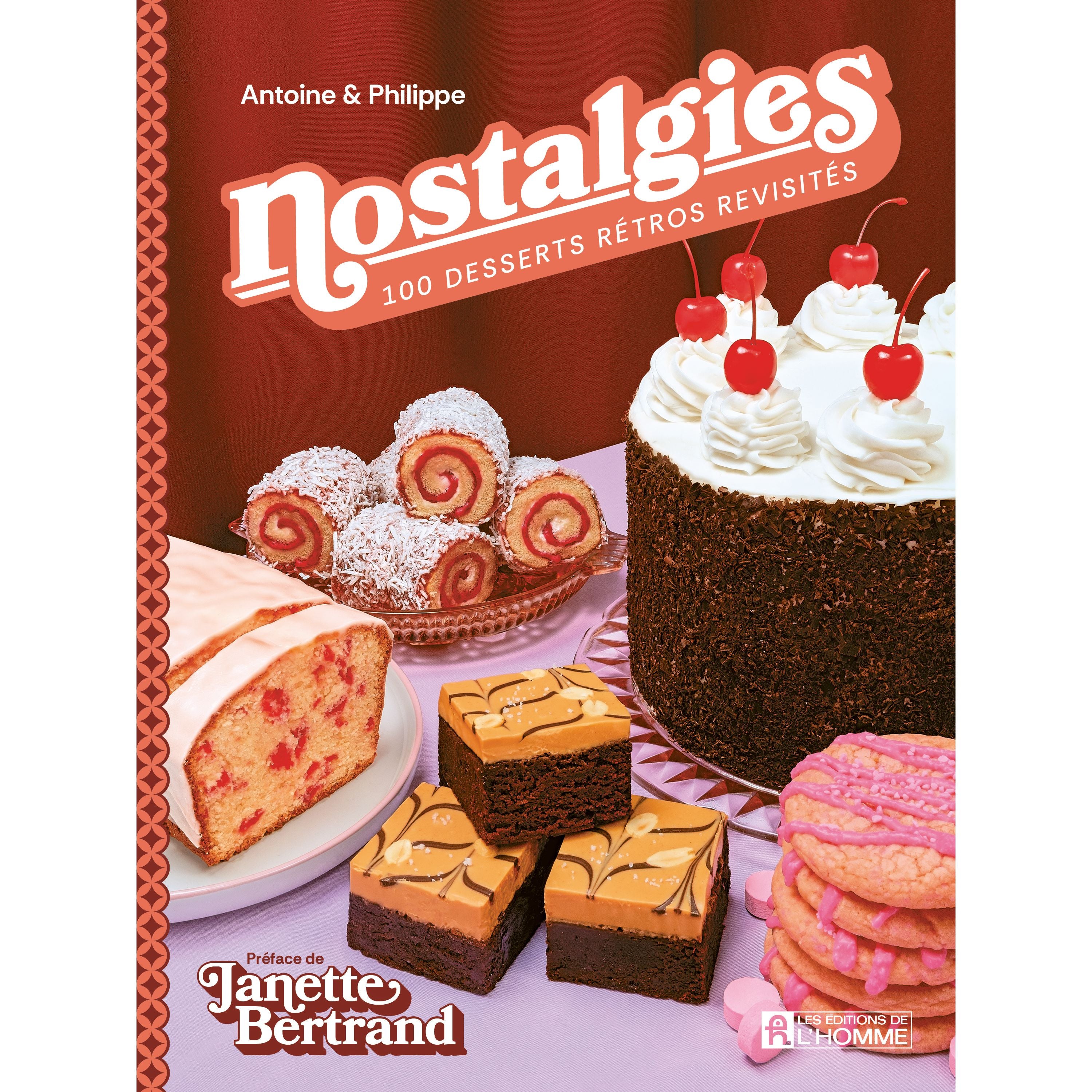 Nostalgies : 100 desserts rétro revisités - De L'Homme Ed. - Livre de pâtisserie - - La Guilde Culinaire