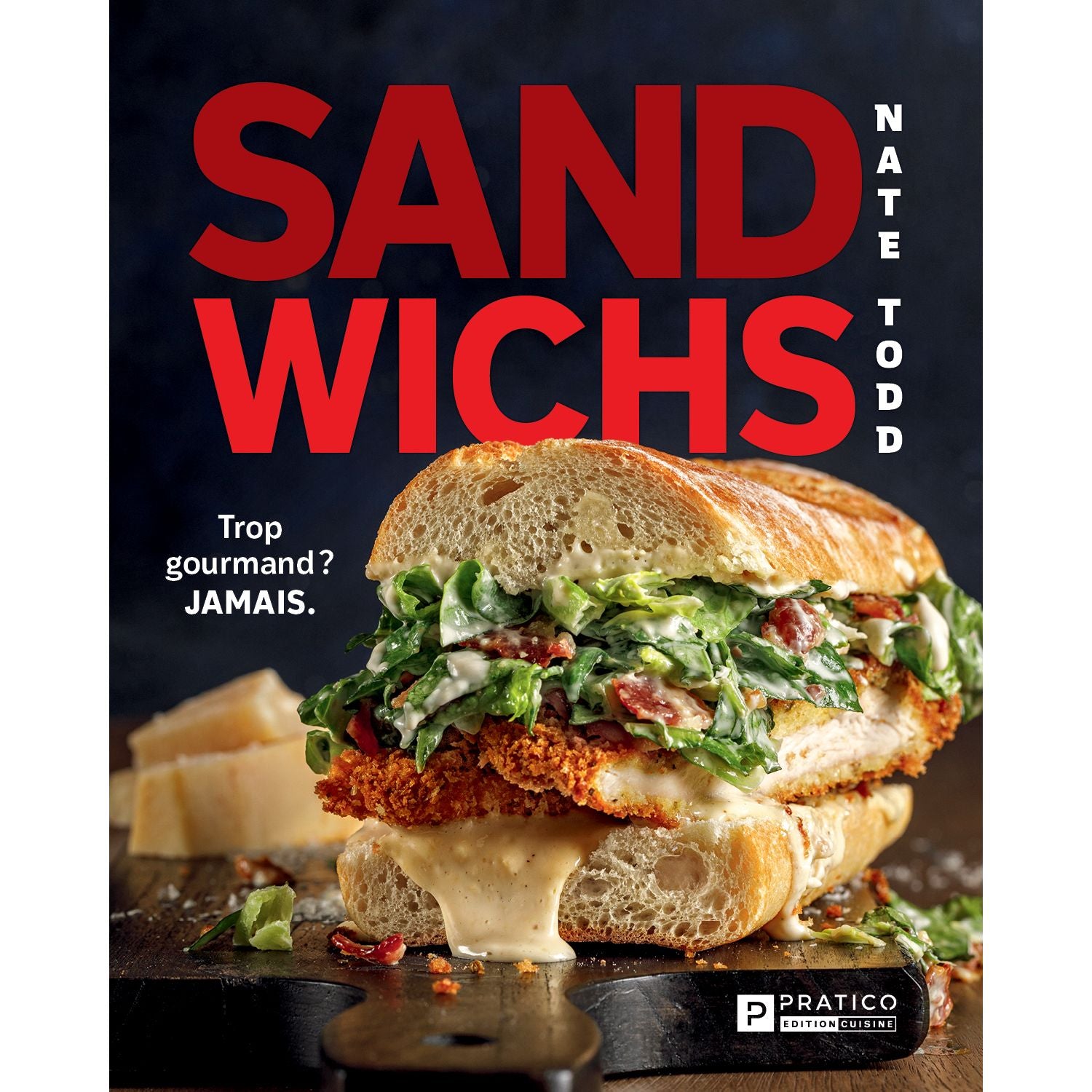 Sandwichs : Trop gourmand ? Jamais. - Pratico Ed. - Livre de cuisine - - La Guilde Culinaire