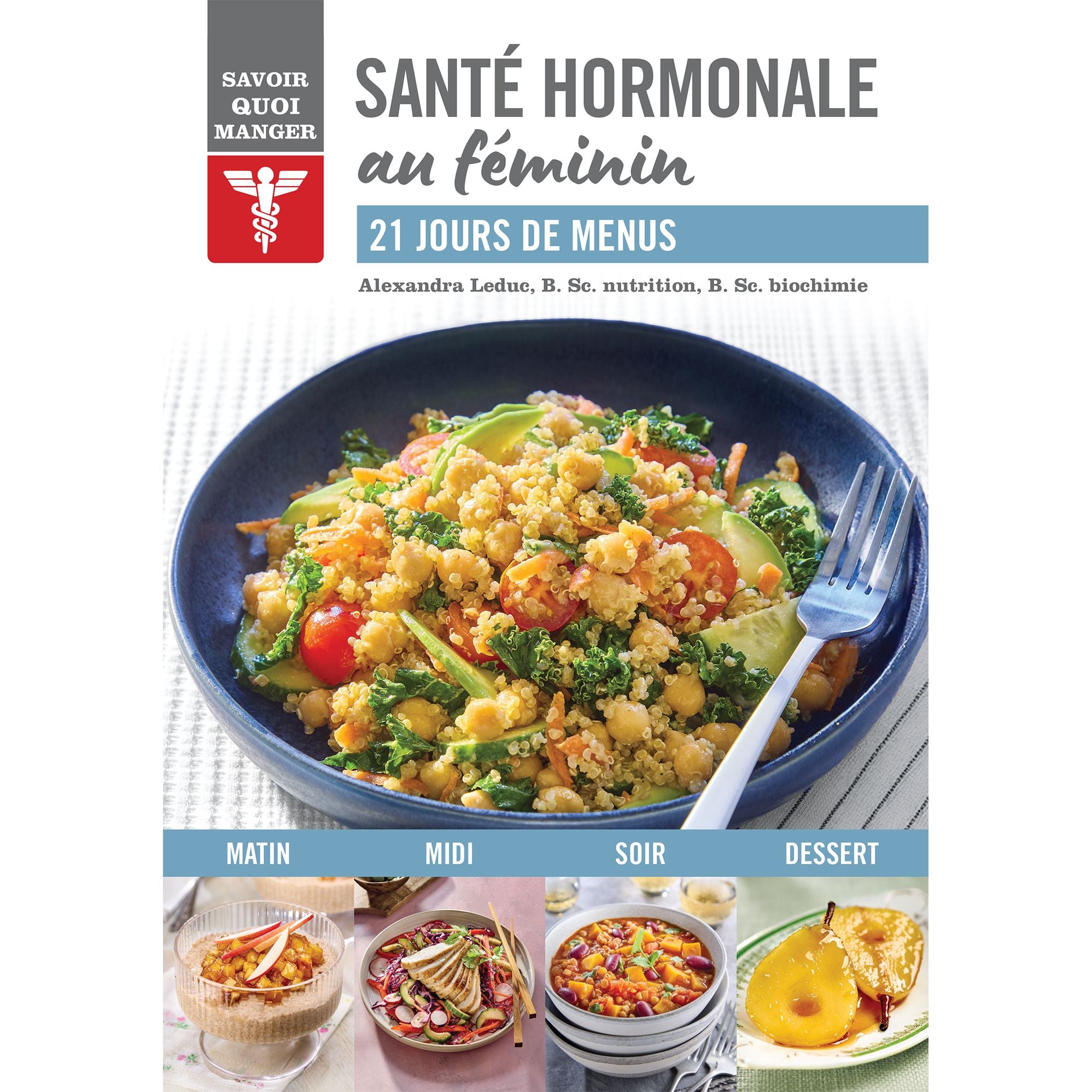 Savoir quoi manger - Santé hormonale au féminin - Modus Vivendi Ed. - Livre de cuisine - - La Guilde Culinaire